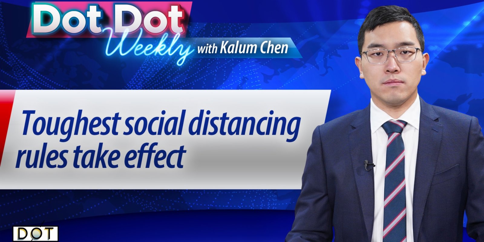 Dot Dot Weekly EP1 | Toughest social distancing rules take effect