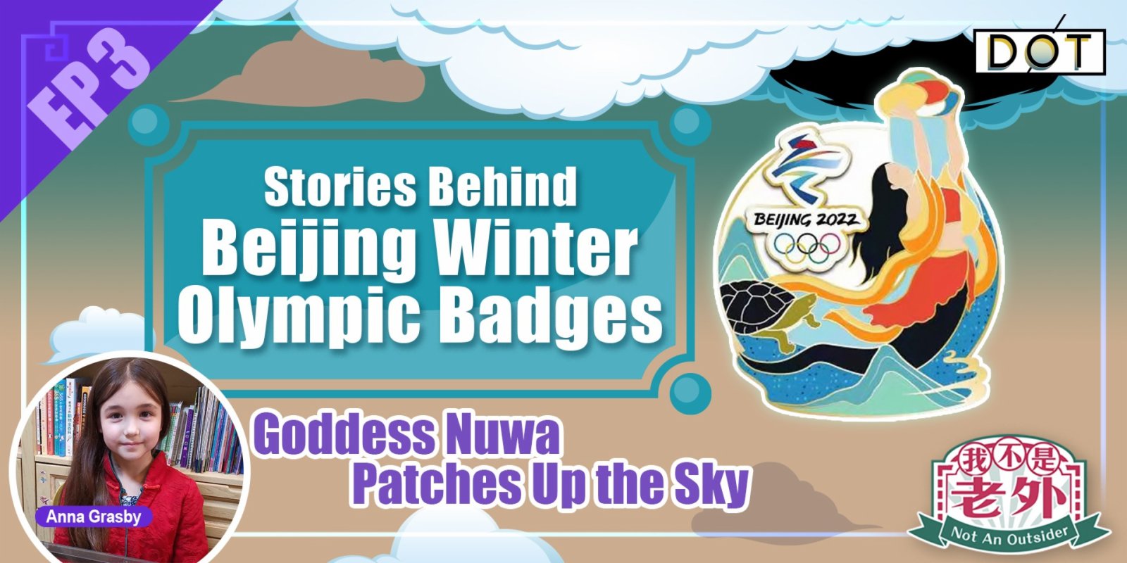 Not An Outsider | Stories behind Beijing Winter Olympic badges (EP3): Understanding Chinese mythology of Nüwa vividly