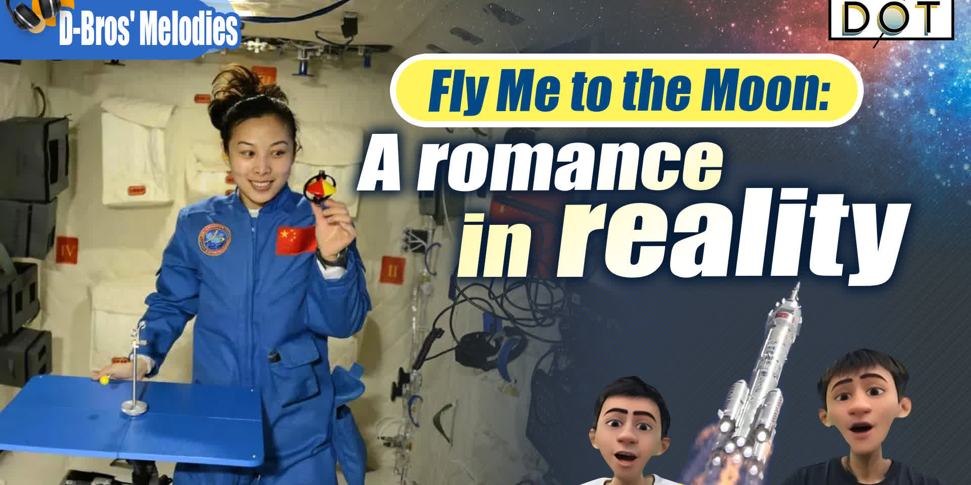 D-Bros' Melodies | Fly Me to the Moon: A romance in reality