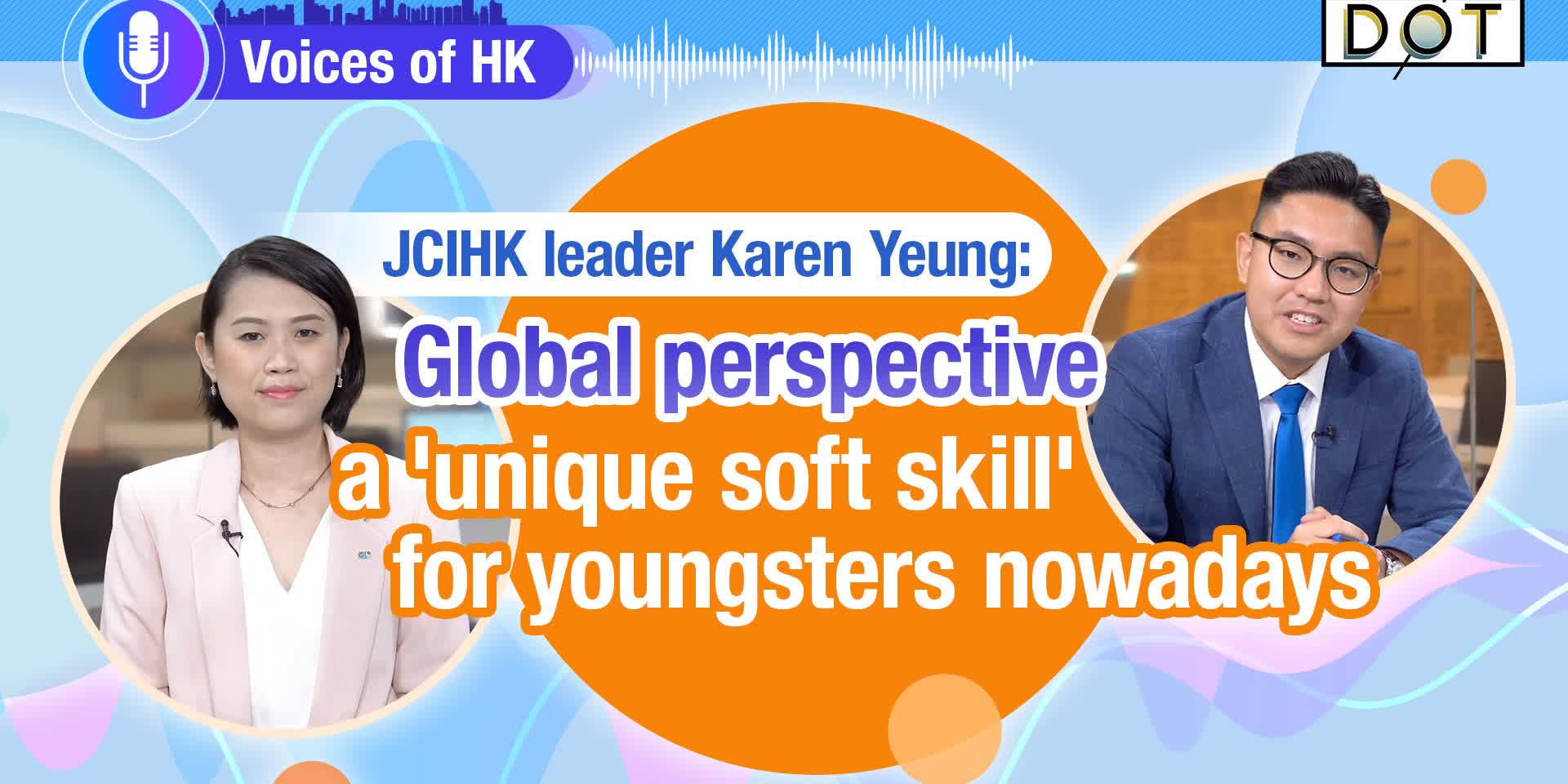 Voices of HK | Karen Yeung: Global perspective a 'unique soft skill' for youngsters nowadays
