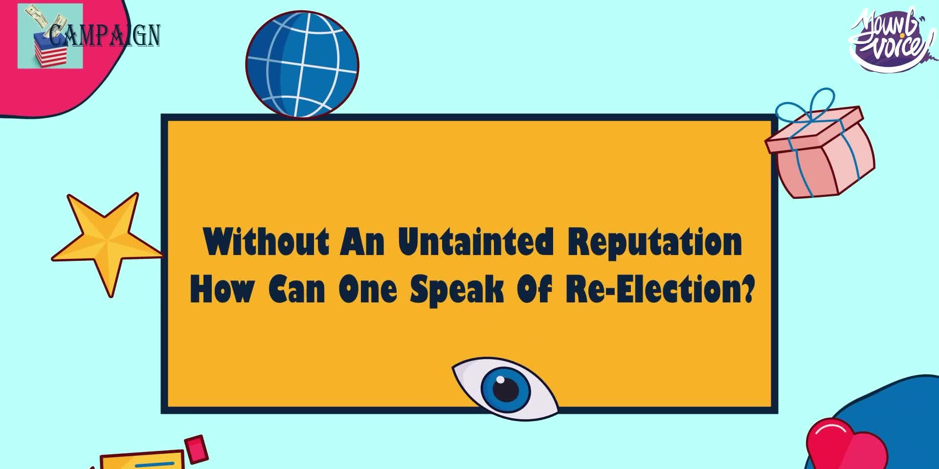 Watch This | Without an untainted reputation, how can one speak of re-election?