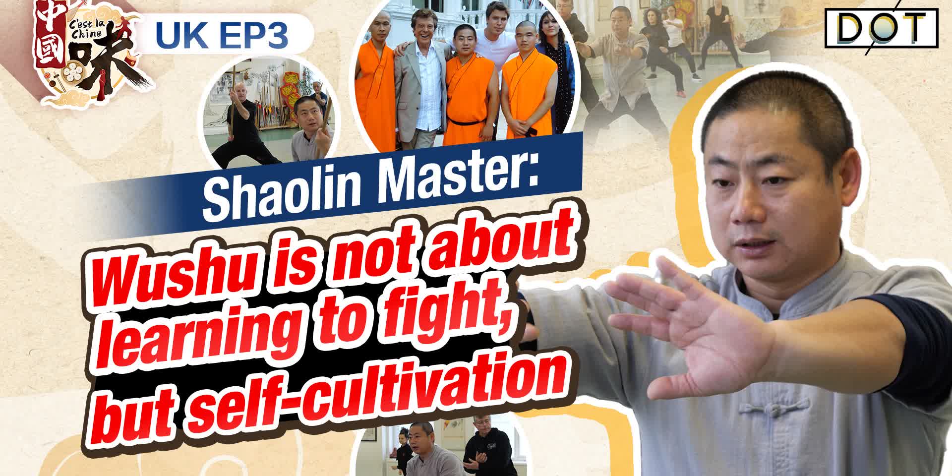 C'est la Chine - UK｜Shaolin Master: Wushu is not about learning to fight, but self-cultivation
