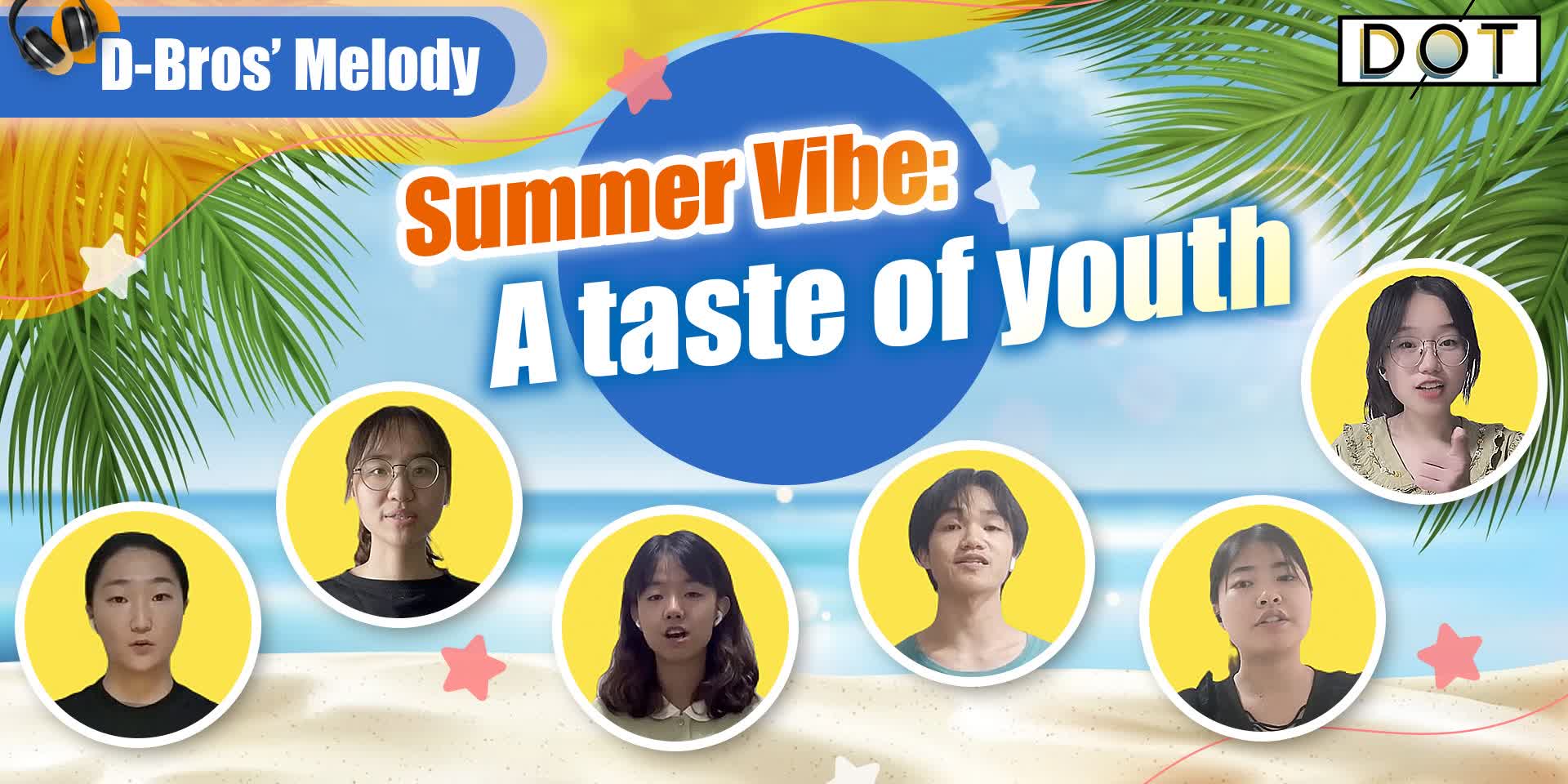 D-Bro's Melodies SP2 | Summer Vibe: A taste of youth
