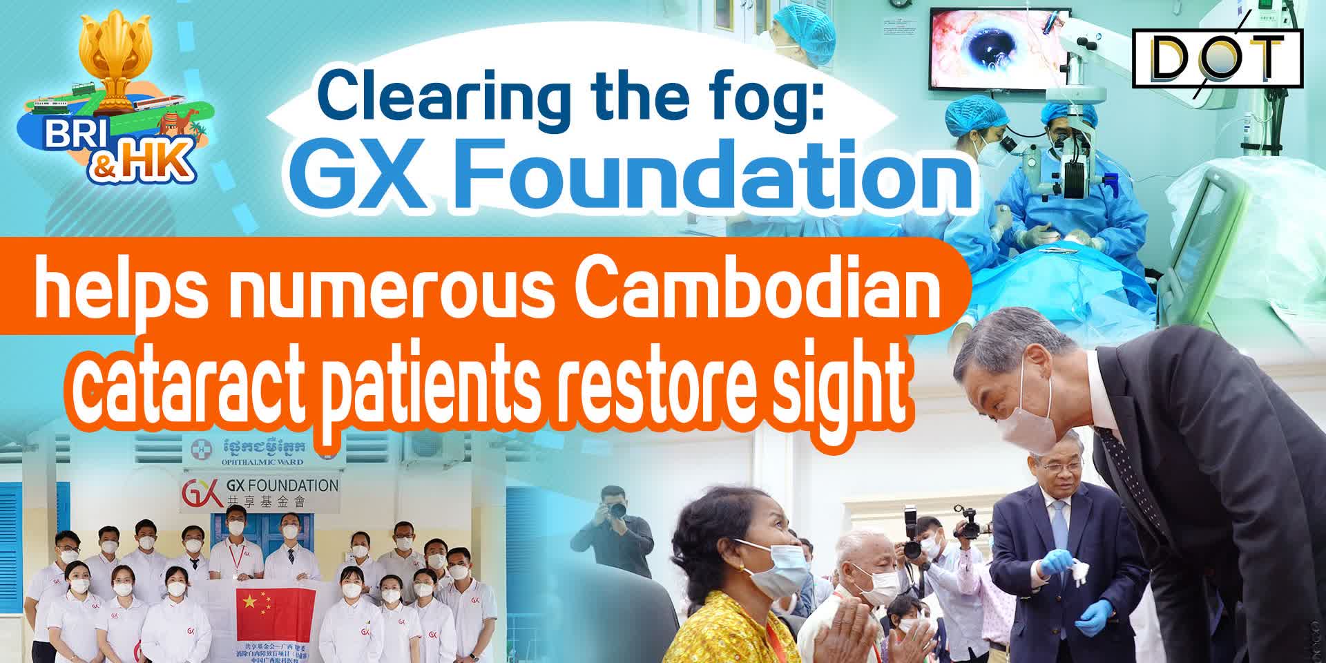 BRI & HK EP4 | Clearing the fog: GX Foundation helps numerous Cambodian cataract patients restore sight