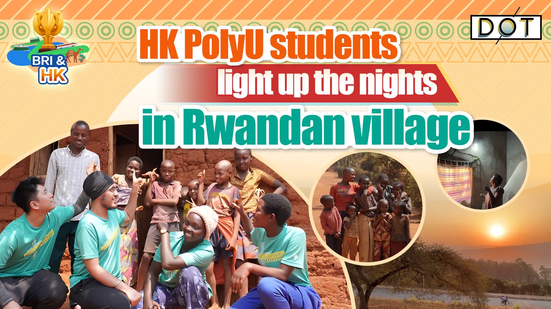 BRI & HK | PolyU students light up the nights in Rwandan village