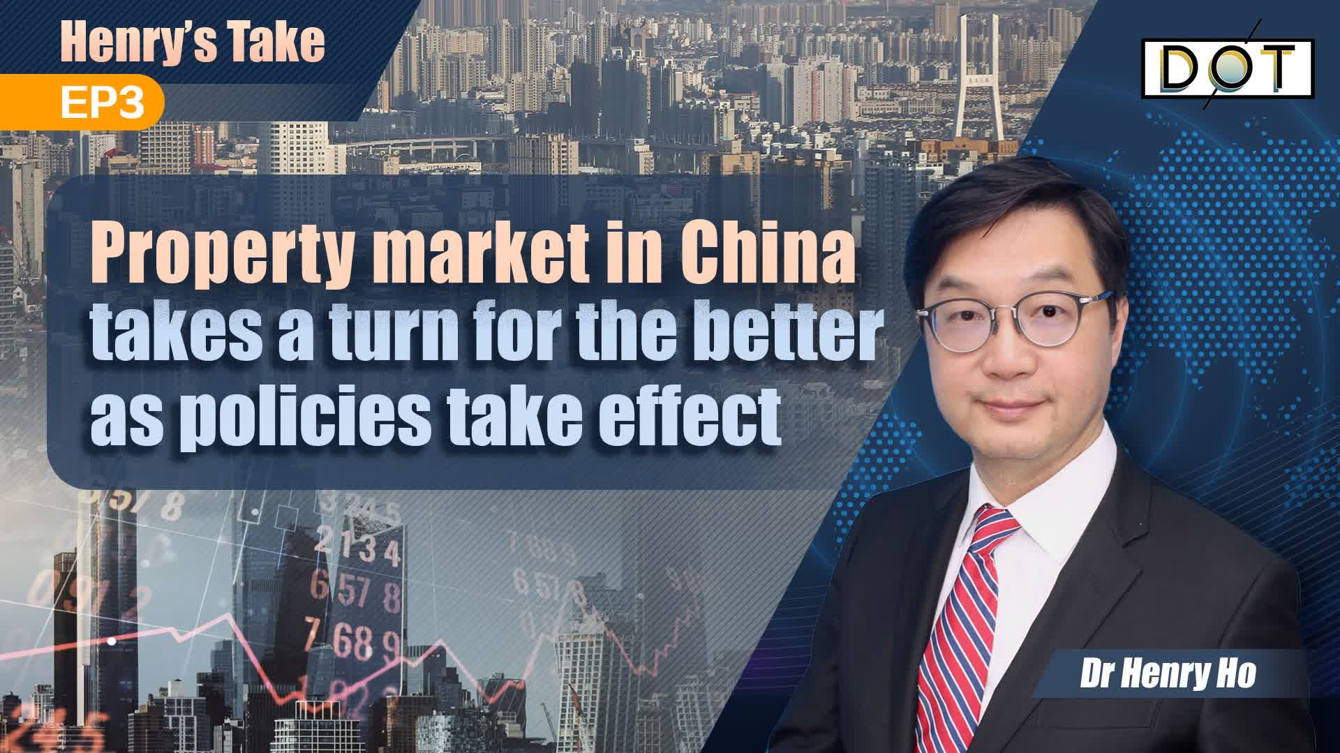 Henry's Take EP3 | Property market in China takes a turn for the better as policies take effect