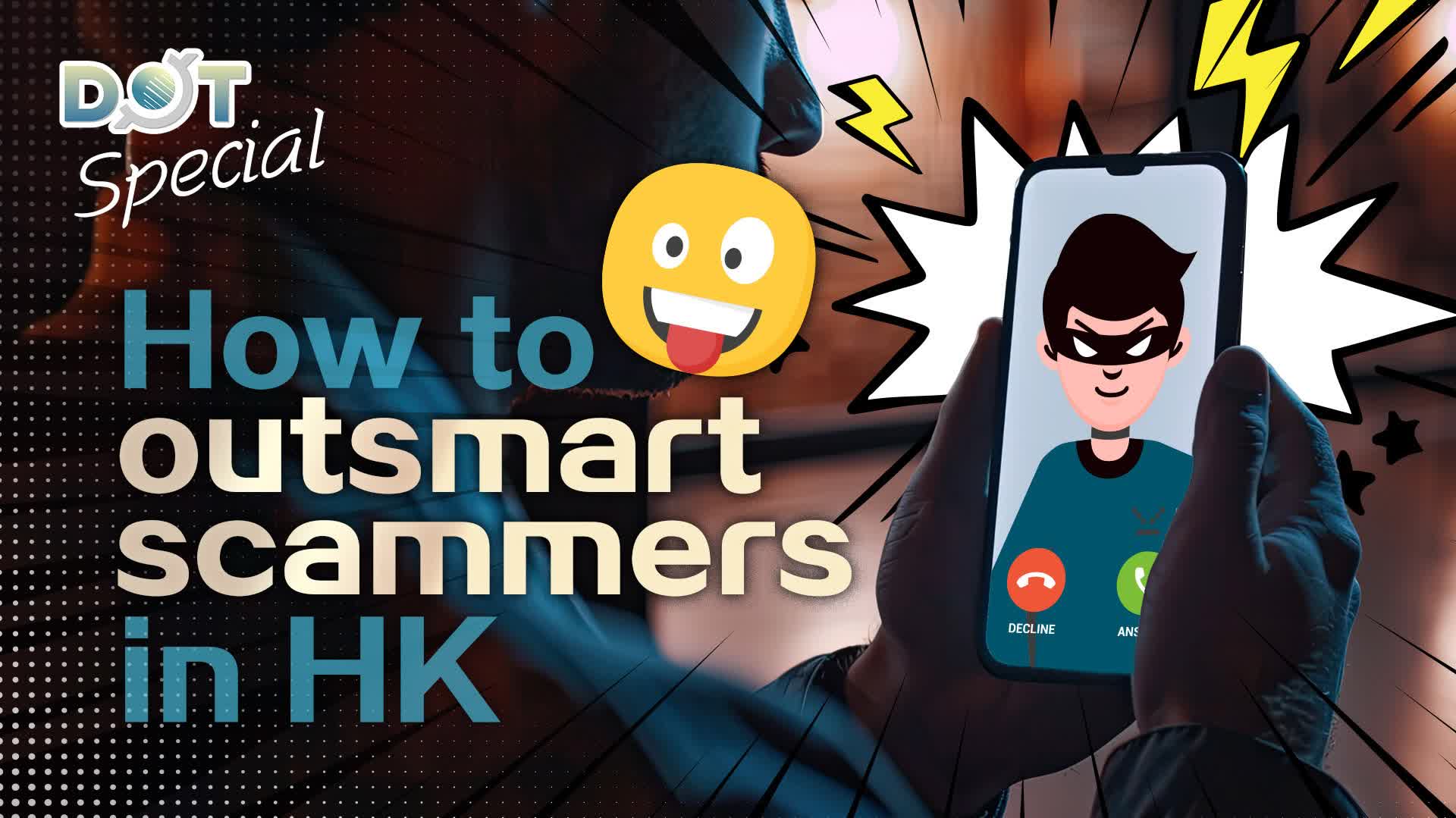 DDN Special | How to outsmart scammers in HK