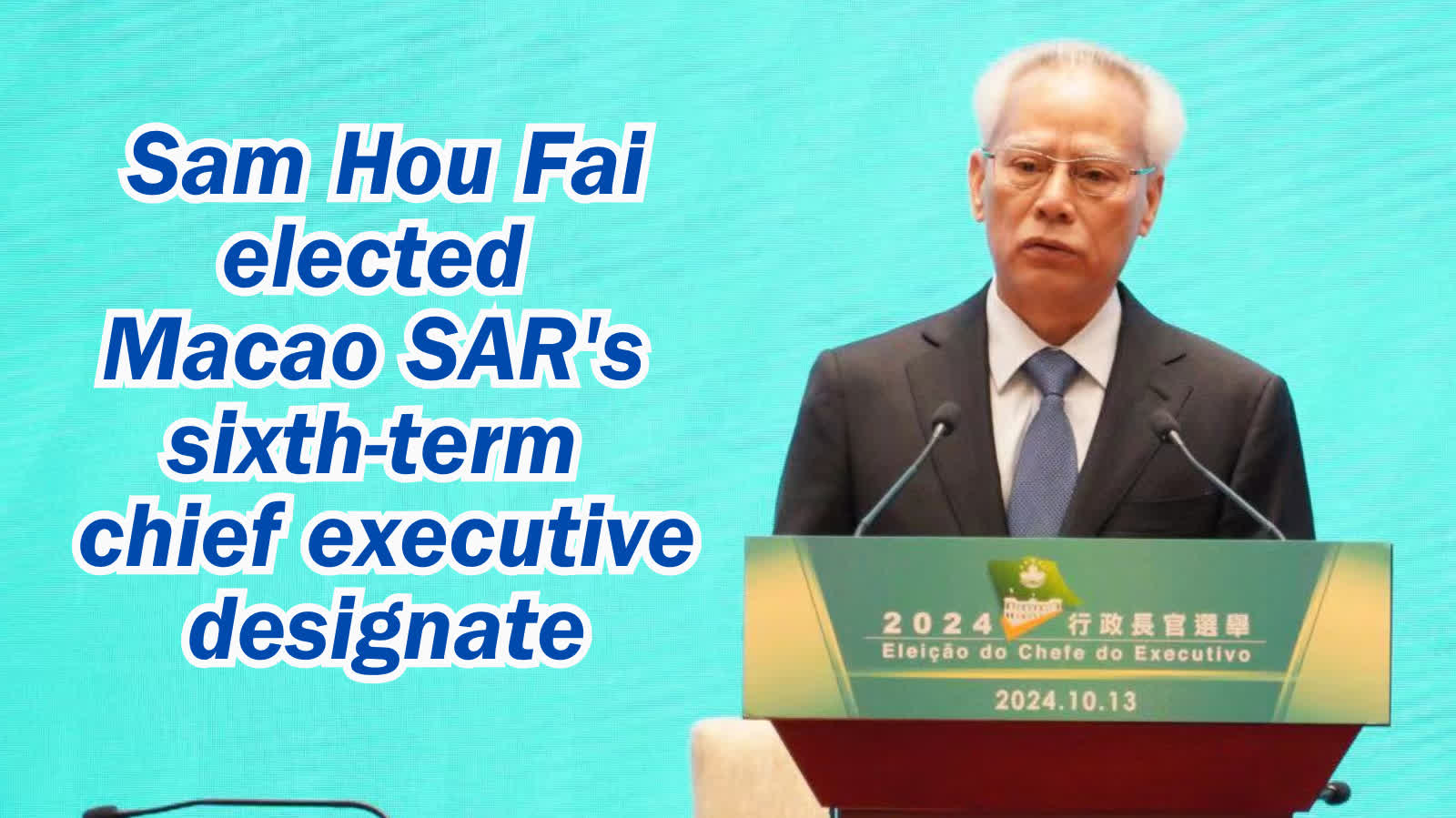 Sam Hou Fai elected Macao SAR's sixth-term chief executive designate