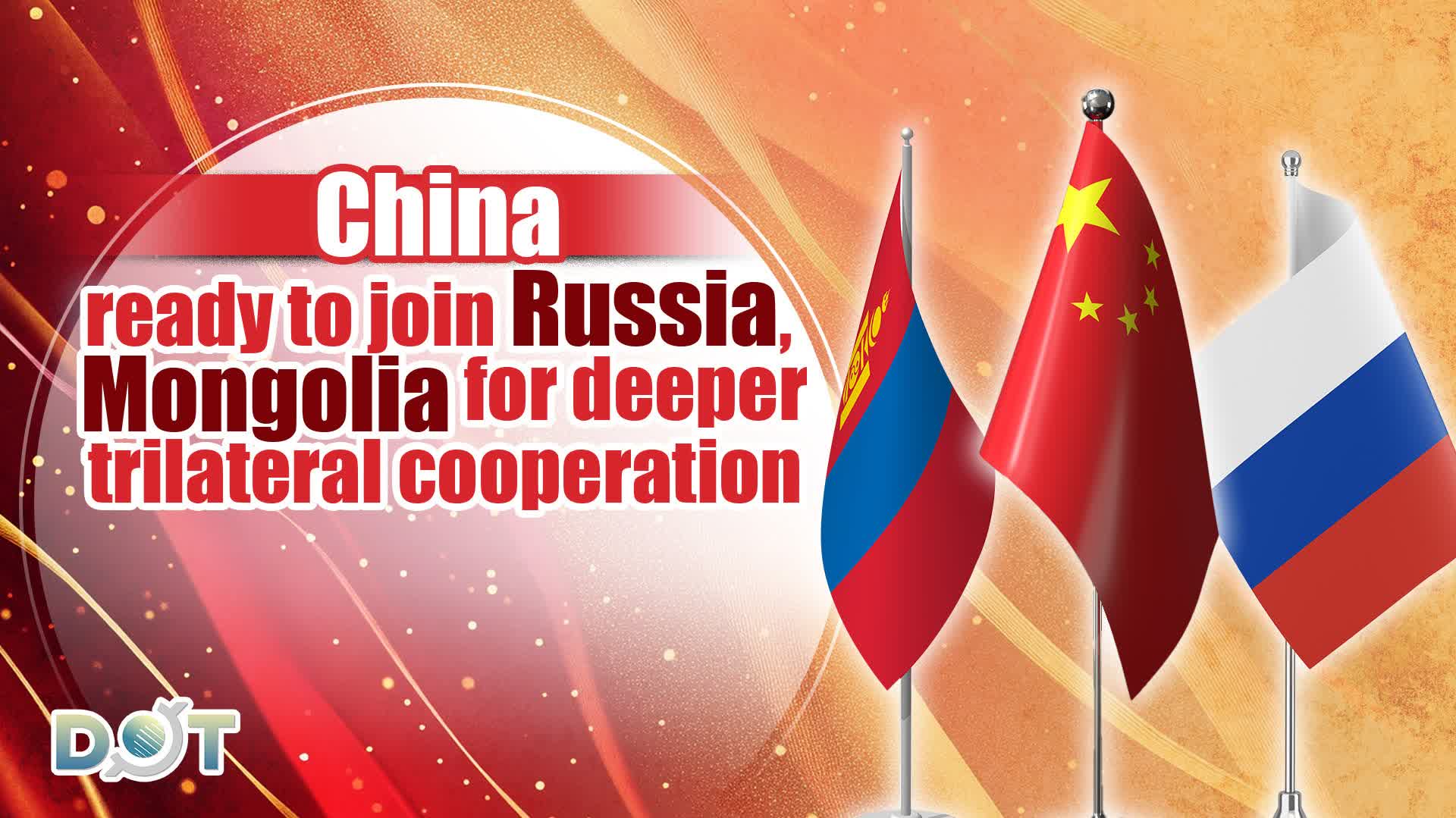 China ready to work with Russia, Mongolia for deeper trilateral cooperation