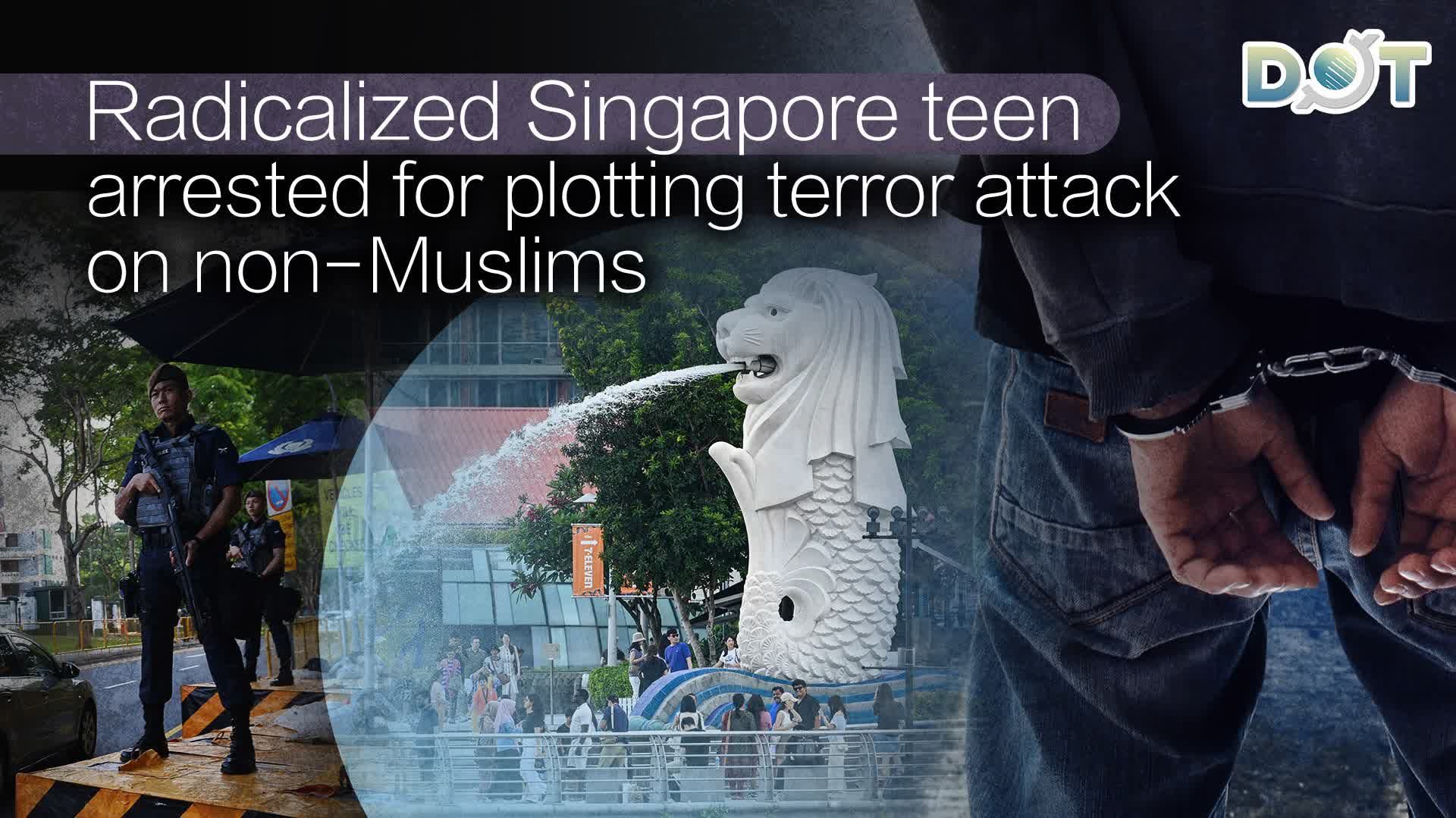 Radicalized Singapore teen arrested for plotting terror attack on non-Muslims