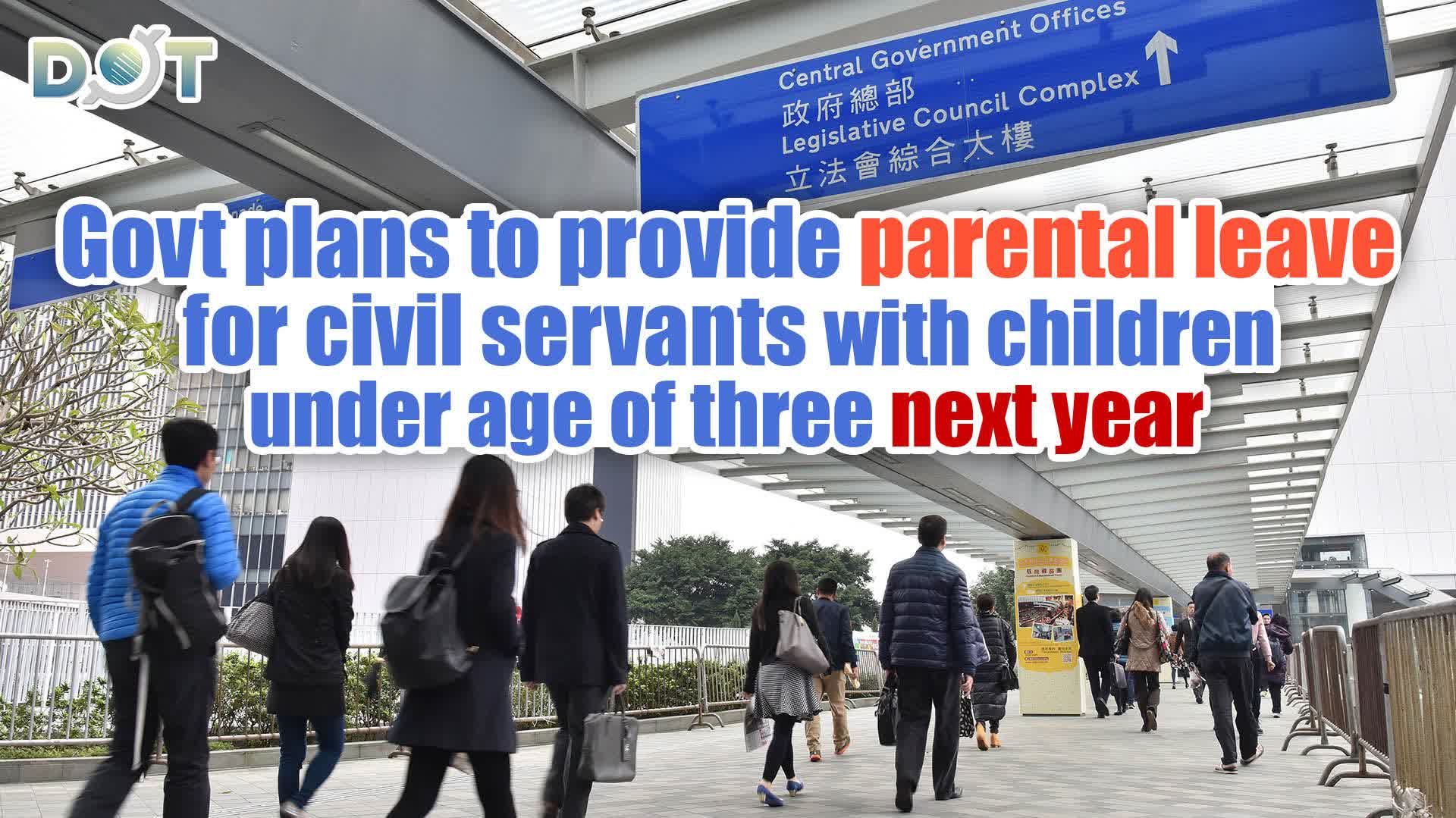 Govt plans to provide parental leave for civil servants with children under age of three next year