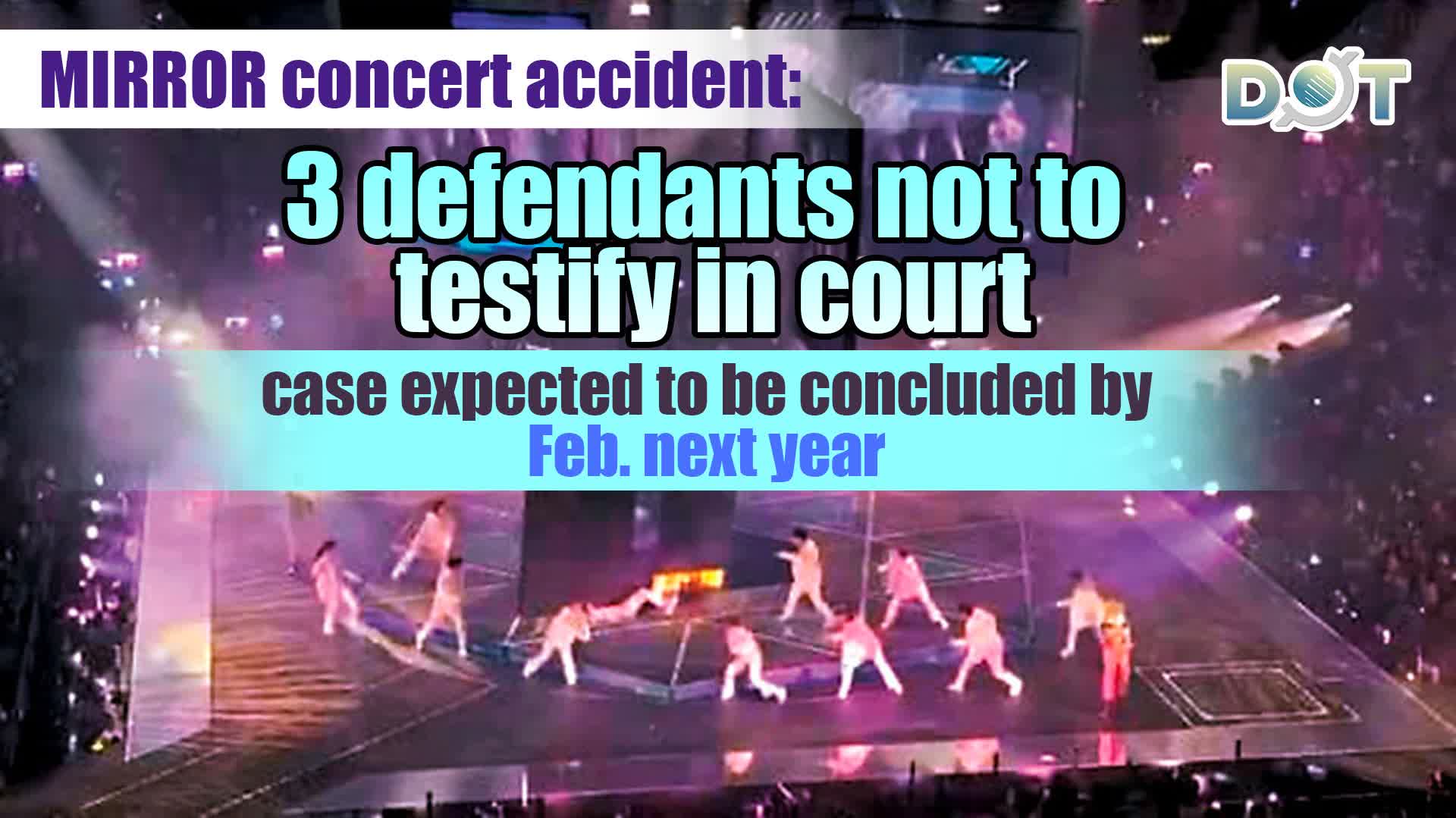 MIRROR concert accident: 3 defendants not to testify in court, case expected to be concluded by Feb. next year