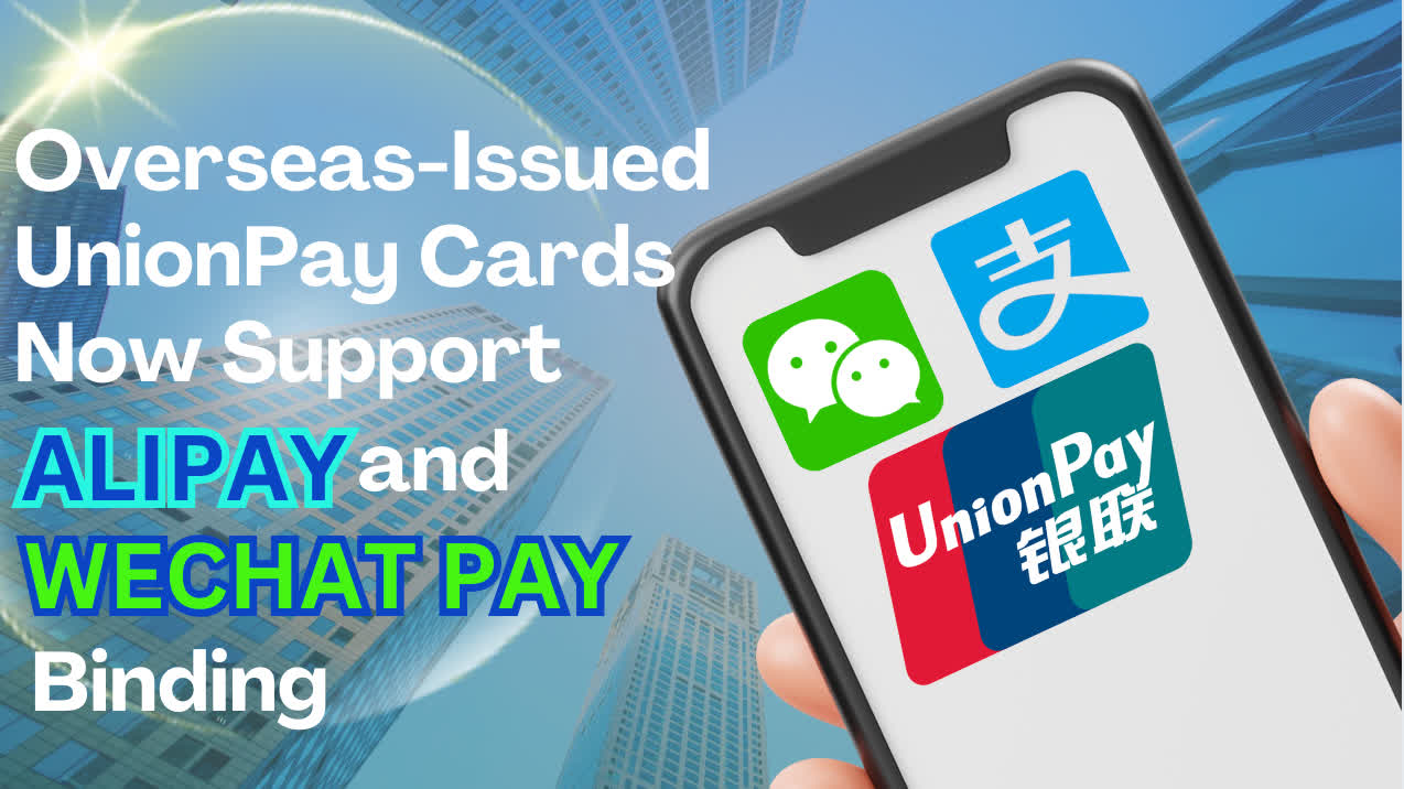 Over 250 million cards! Overseas-issued UnionPay cards now support Alipay and WeChat Pay Binding