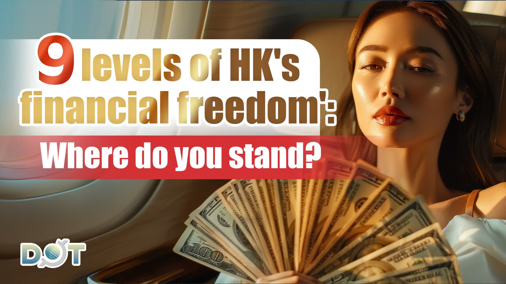 9 levels of HK's 'financial freedom': Where do you stand?