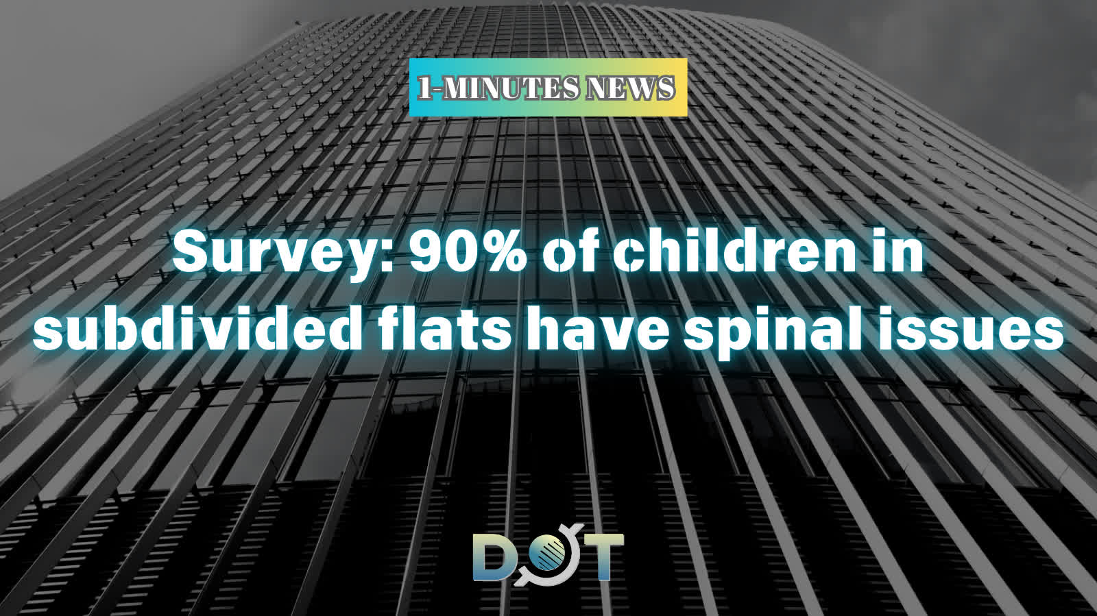 1-minute News | Survey: 90% of children in subdivided flats have spinal issues