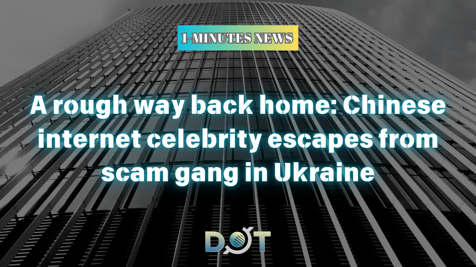 Watch This | A rough way back home: Chinese internet celebrity escapes from scam gang in Ukraine