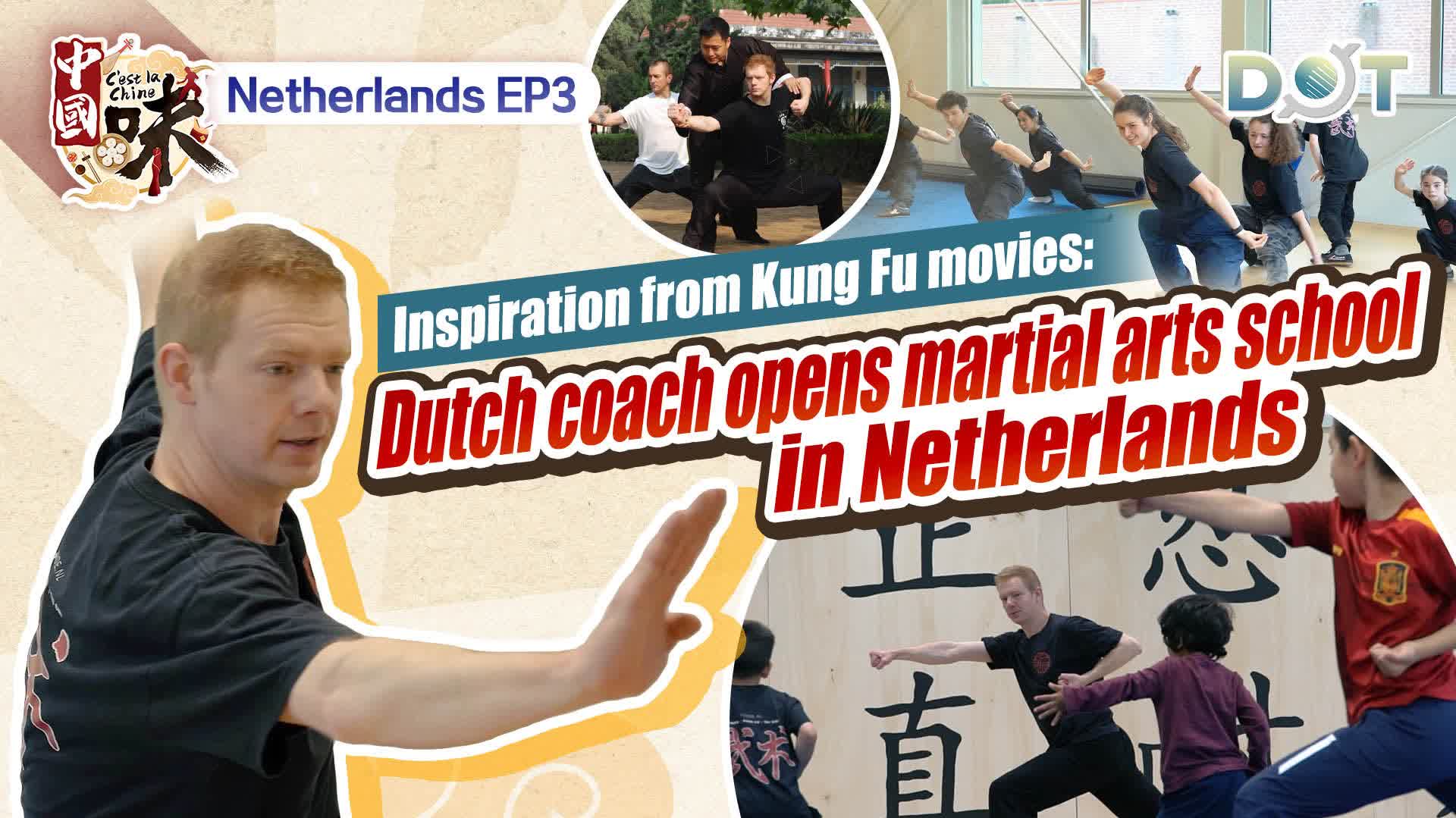 C'est la Chine - Netherlands | Inspiration from Kung Fu movies: Dutch coach opens martial arts school in Netherlands