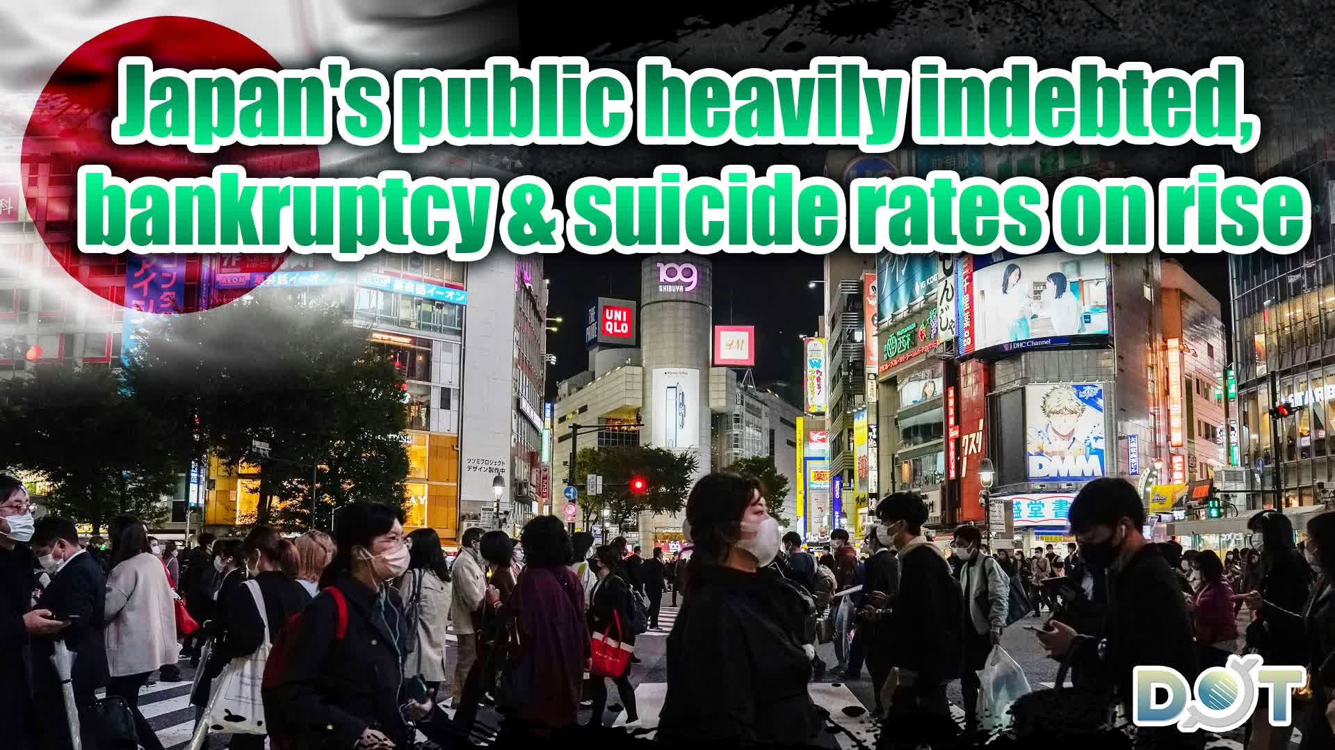 Japan's public heavily indebted, bankruptcy & suicide rates on rise