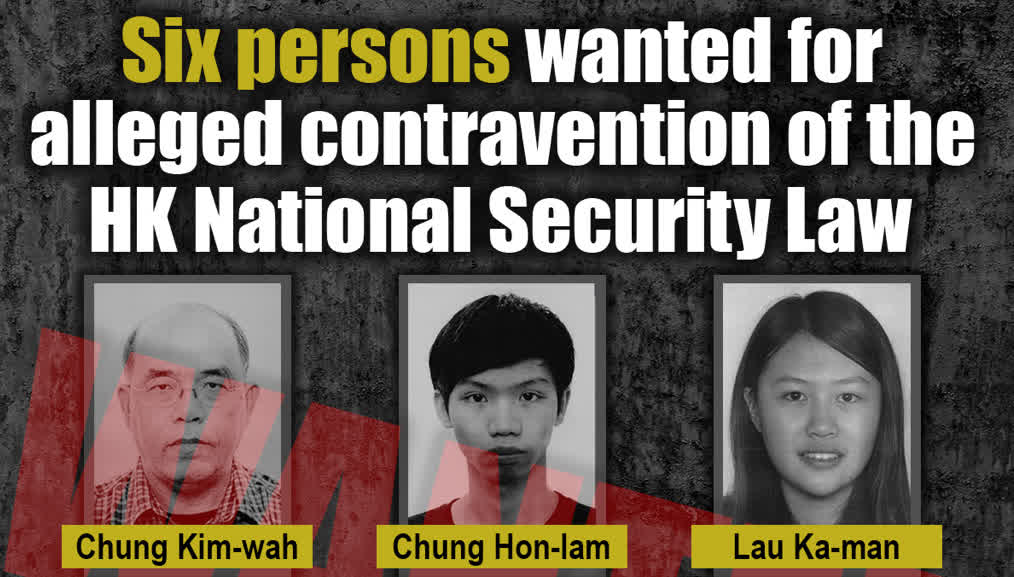 Six persons wanted for alleged contravention of the HK National Security Law