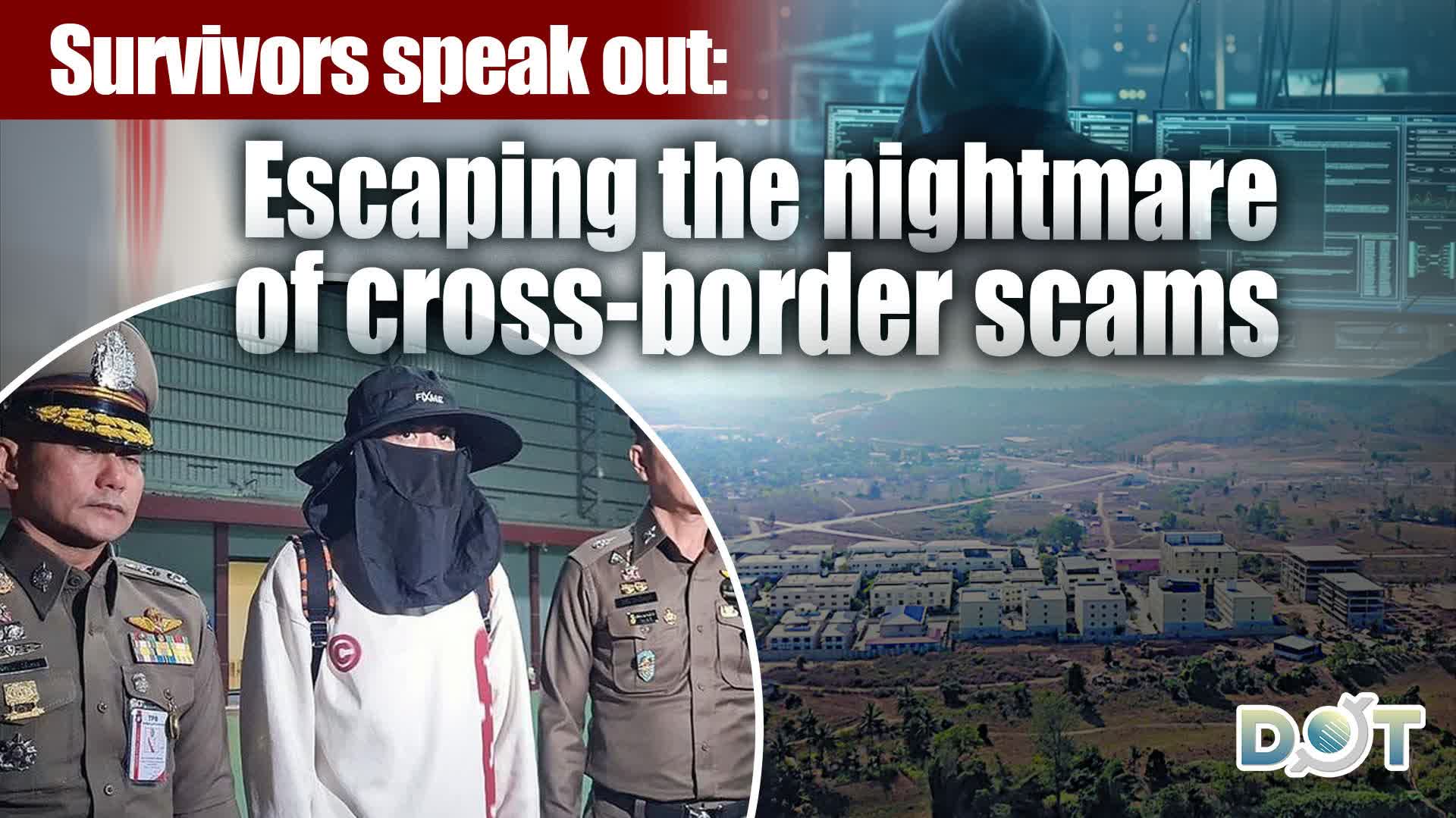 Survivors speak out: Escaping the nightmare of cross-border scams