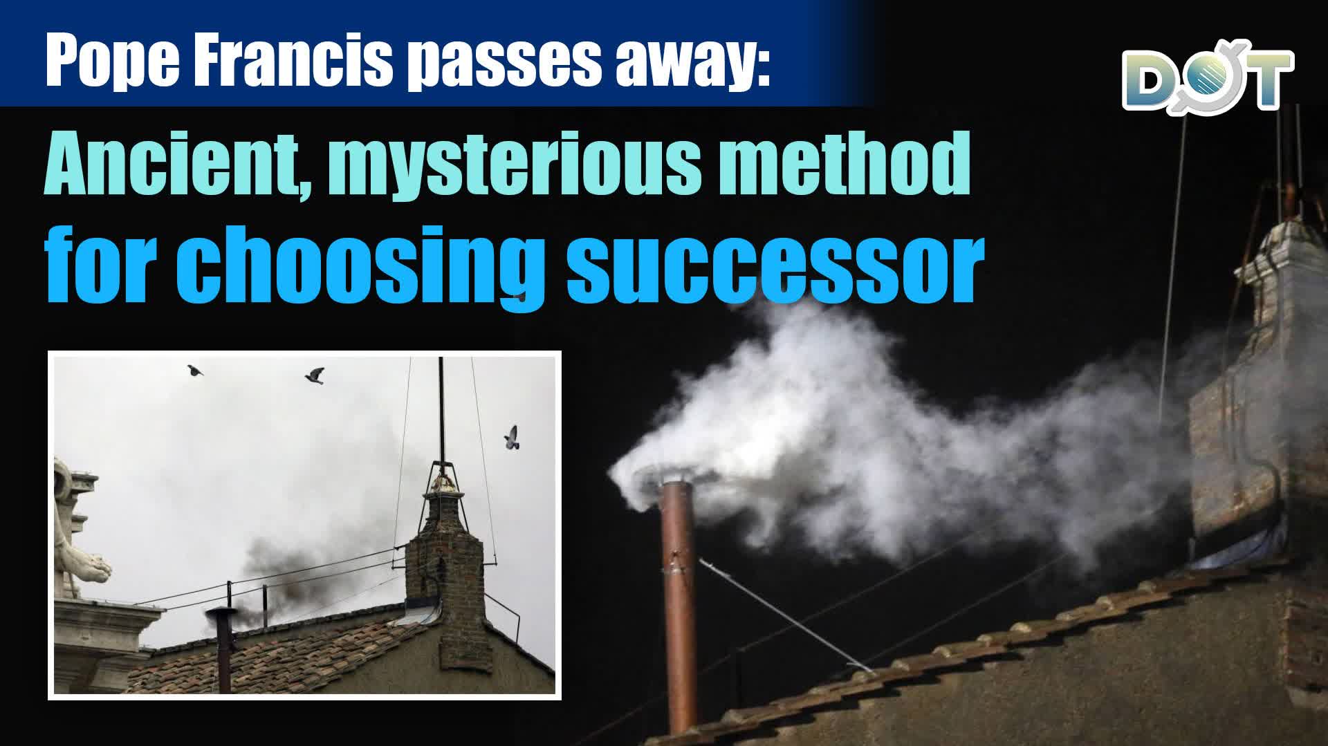 Pope Francis passes away: Ancient, mysterious method for choosing successor