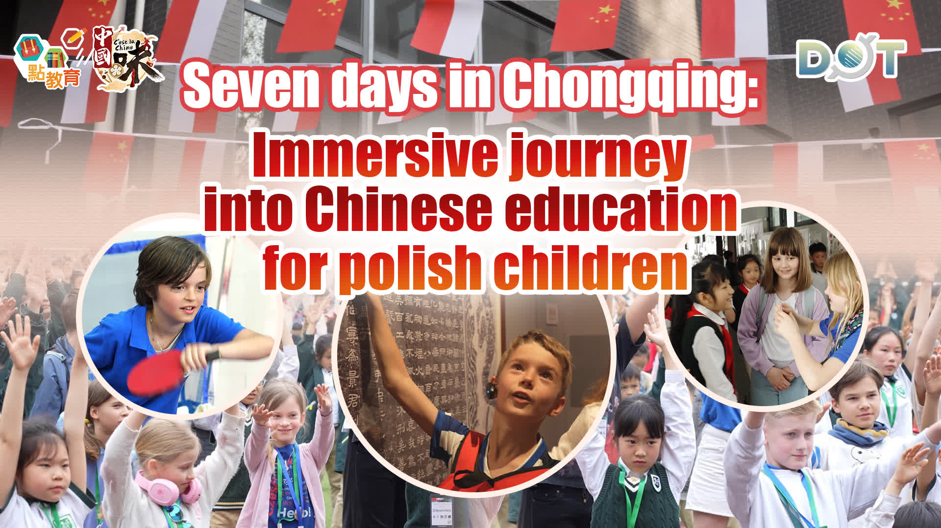 Exclusive | Seven days in Chongqing: Immersive journey into Chinese education for Polish children