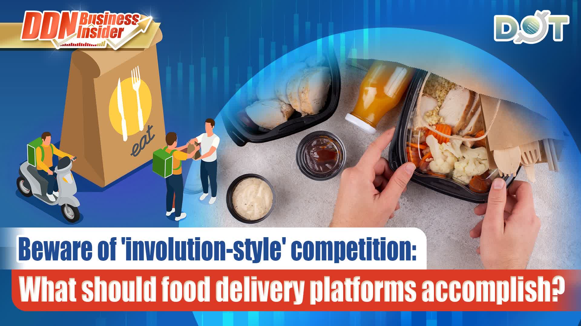 DDN Business Insider | Beware of 'involution-style' competition: What should food delivery platforms accomplish?