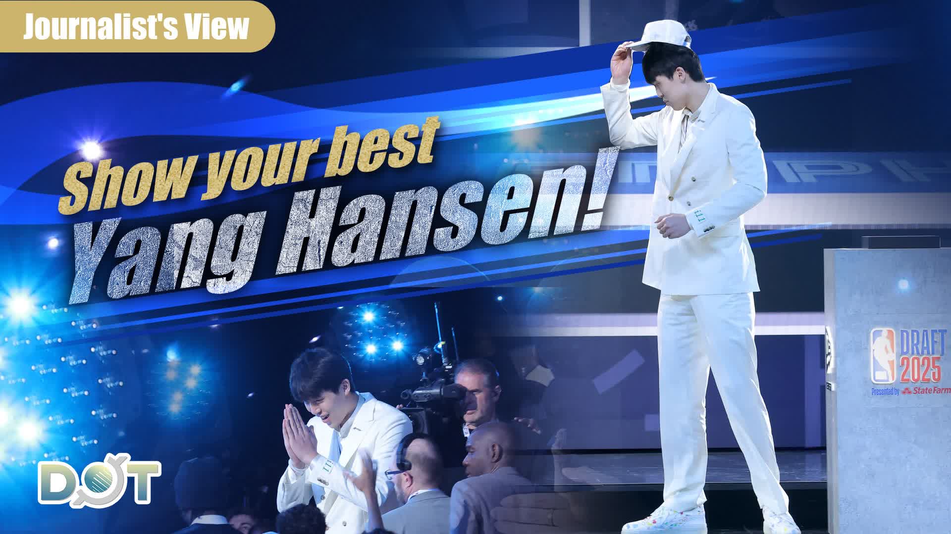 Journalist's View | Show your best, Yang Hansen!