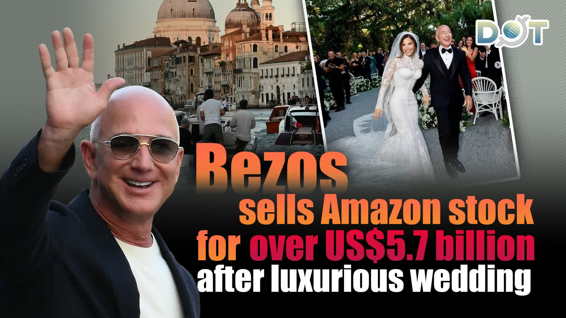 Bezos sells Amazon stock for over US$5.7 billion after luxurious wedding