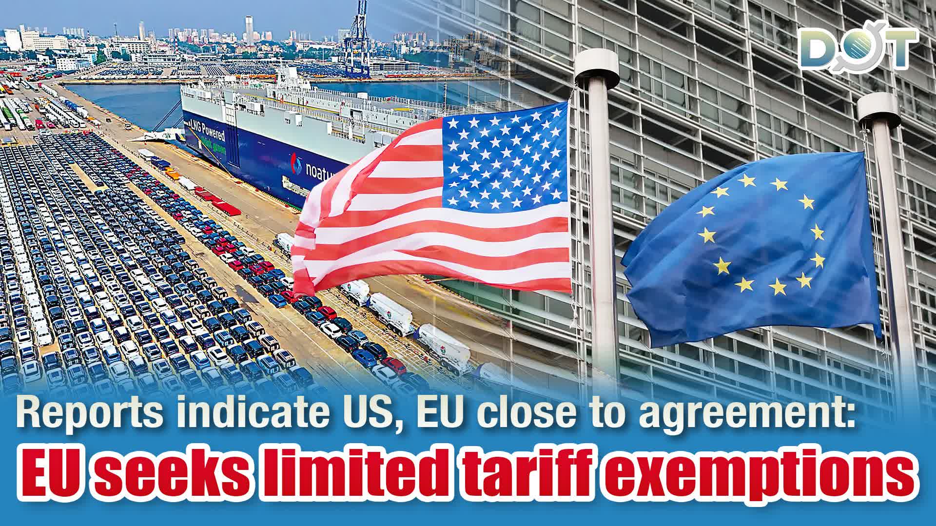 Reports indicate US, EU close to agreement: EU seeks limited tariff exemptions