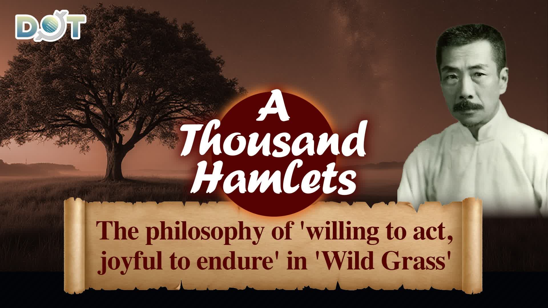A Thousand Hamlets | The philosophy of 'willing to act, joyful to endure' in 'Wild Grass'