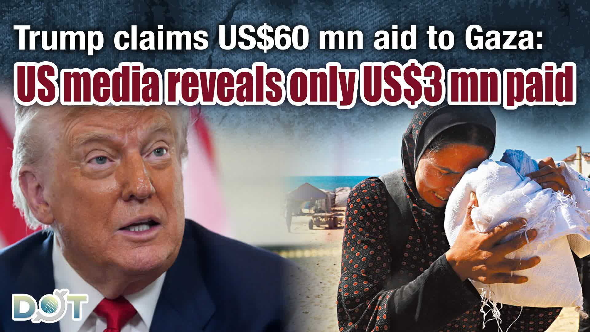 Trump claims US$60 mn aid to Gaza: US media reveals only US$3 mn paid