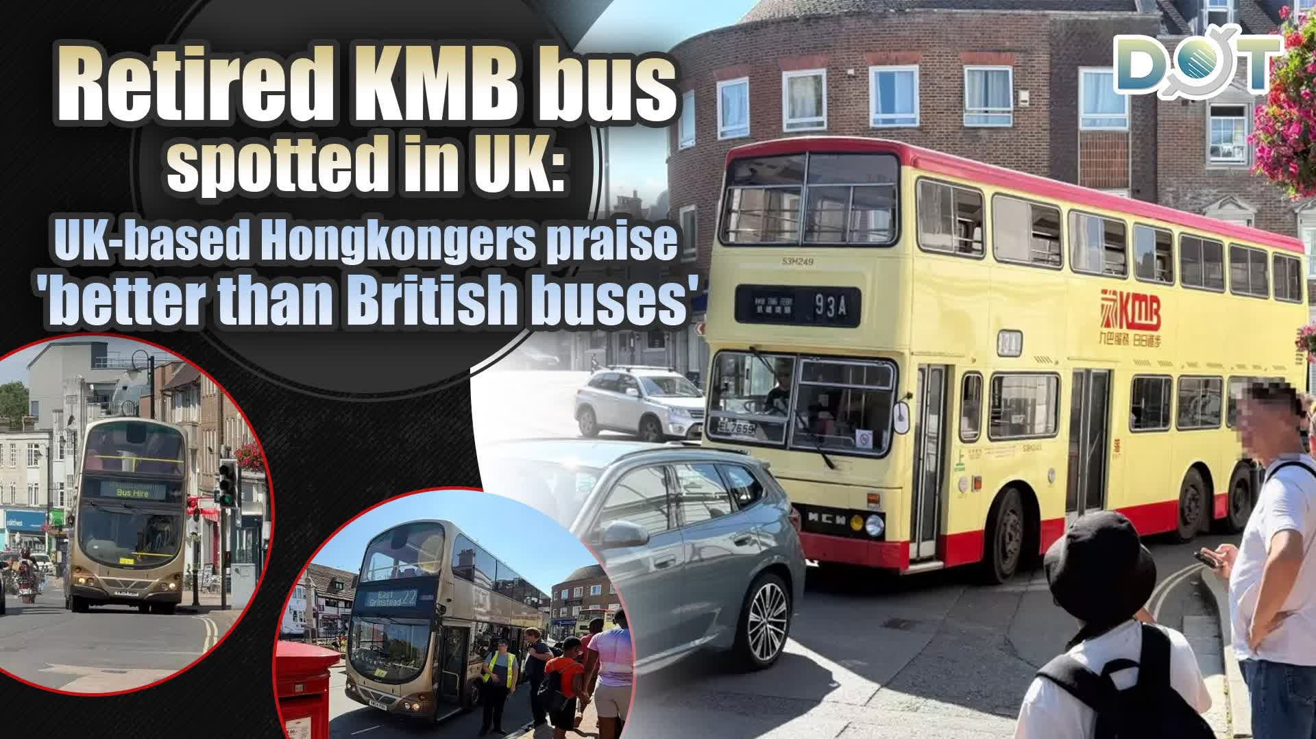 Retired KMB bus spotted in UK: UK-based Hongkongers praise 'better than British buses'