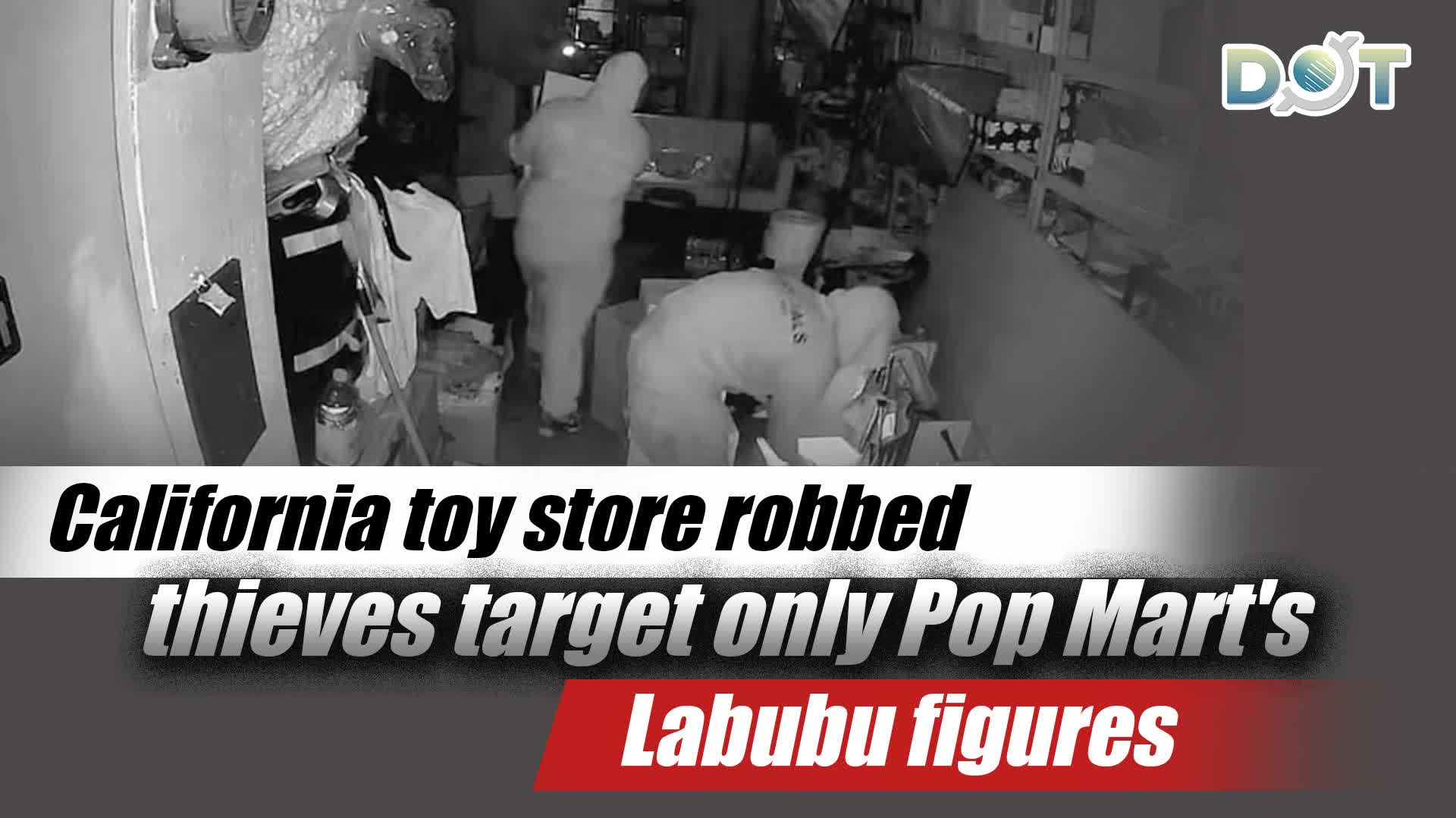 California toy store robbed, thieves target only Pop Mart's Labubu figures