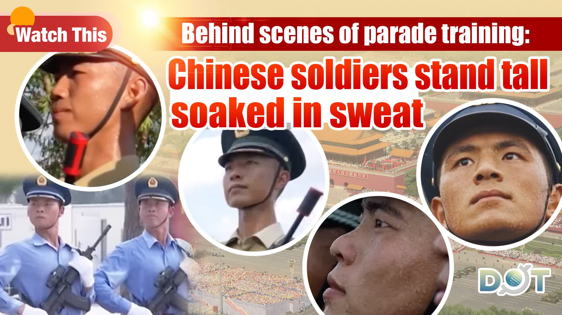 Watch This | Behind scenes of parade training: Chinese soldiers stand tall, soaked in sweat