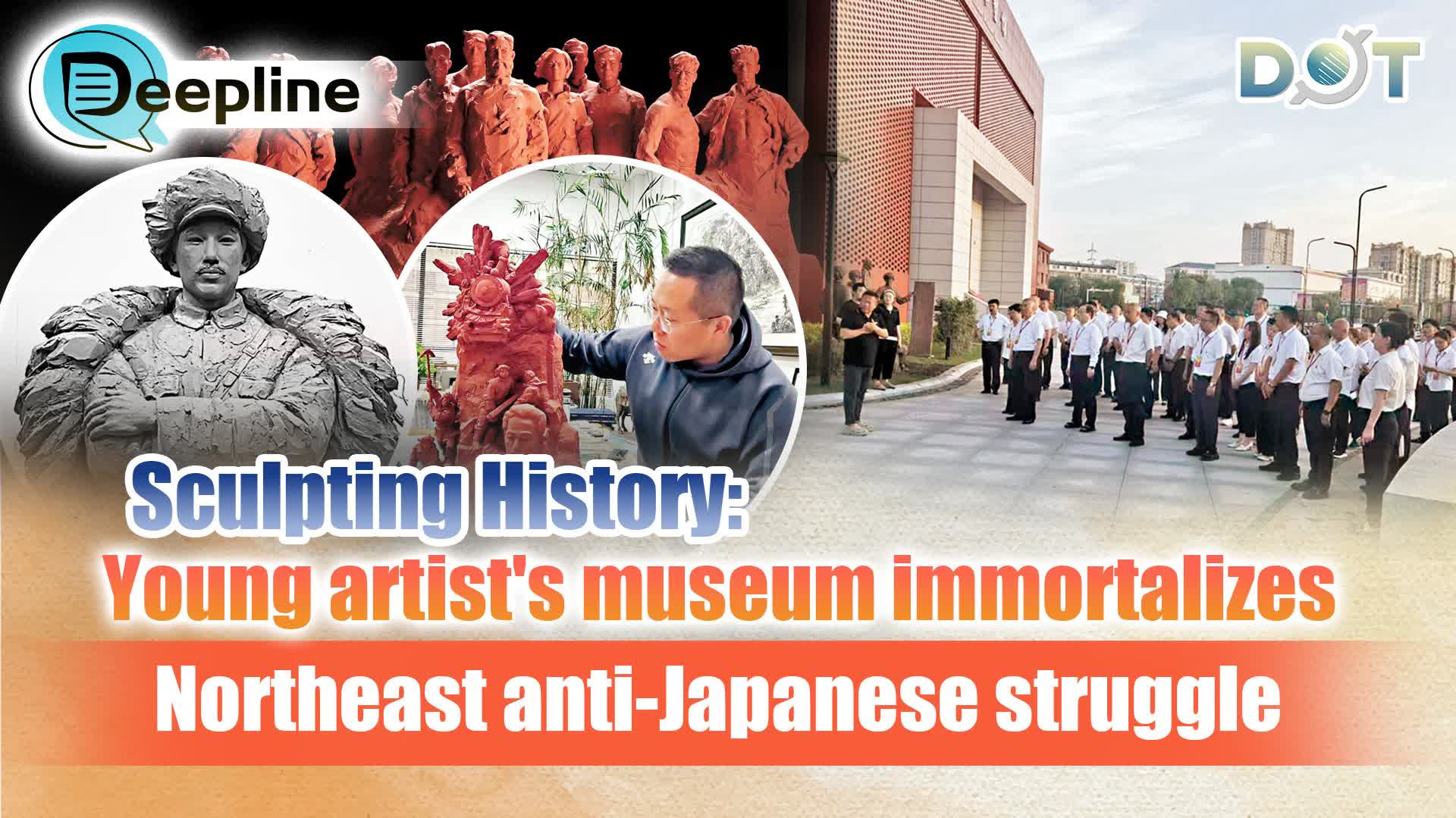 Deepline | Sculpting History: Young artist's museum immortalizes Northeast anti-Japanese struggle