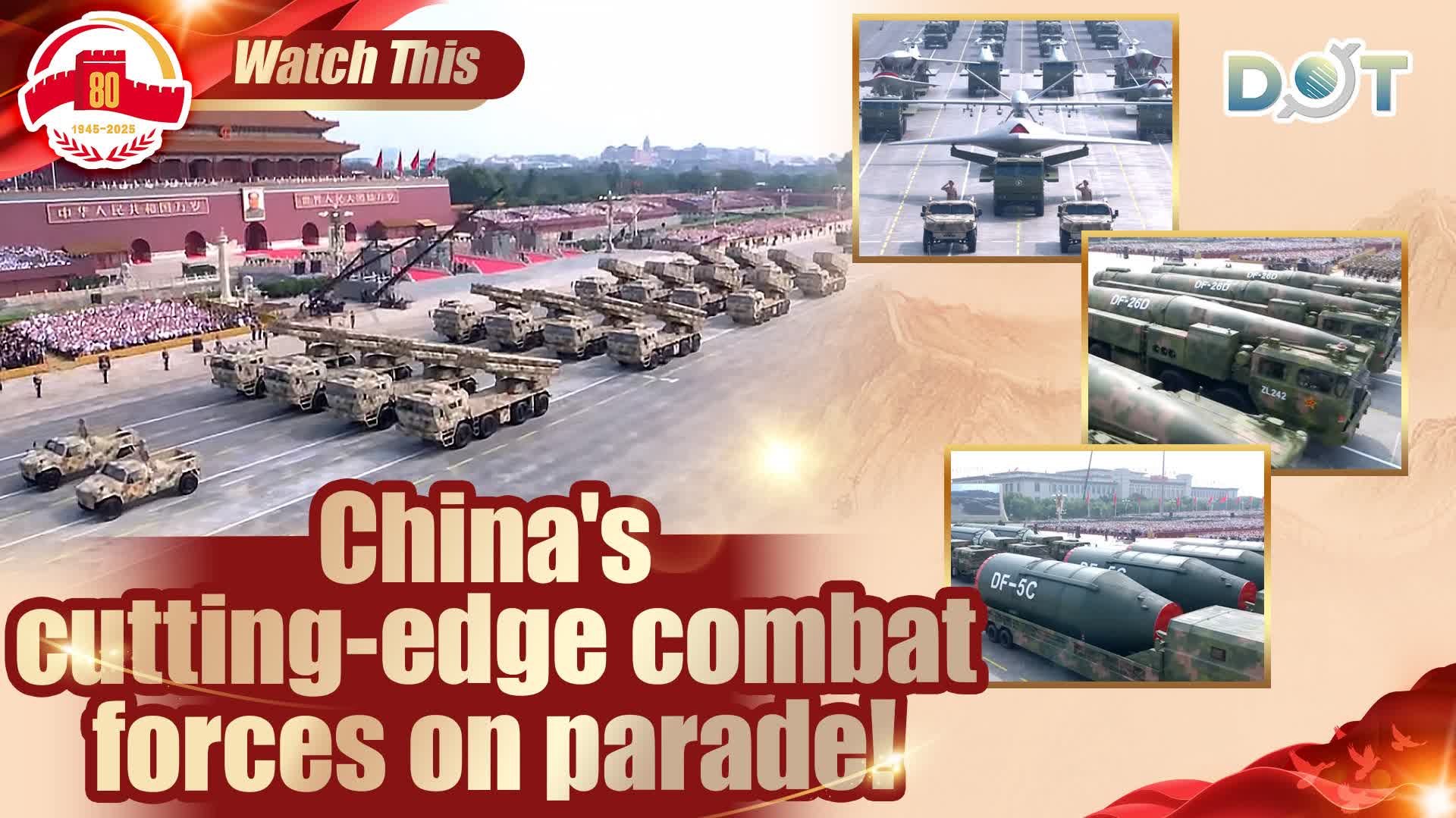 Watch This | China's cutting-edge combat forces on parade!