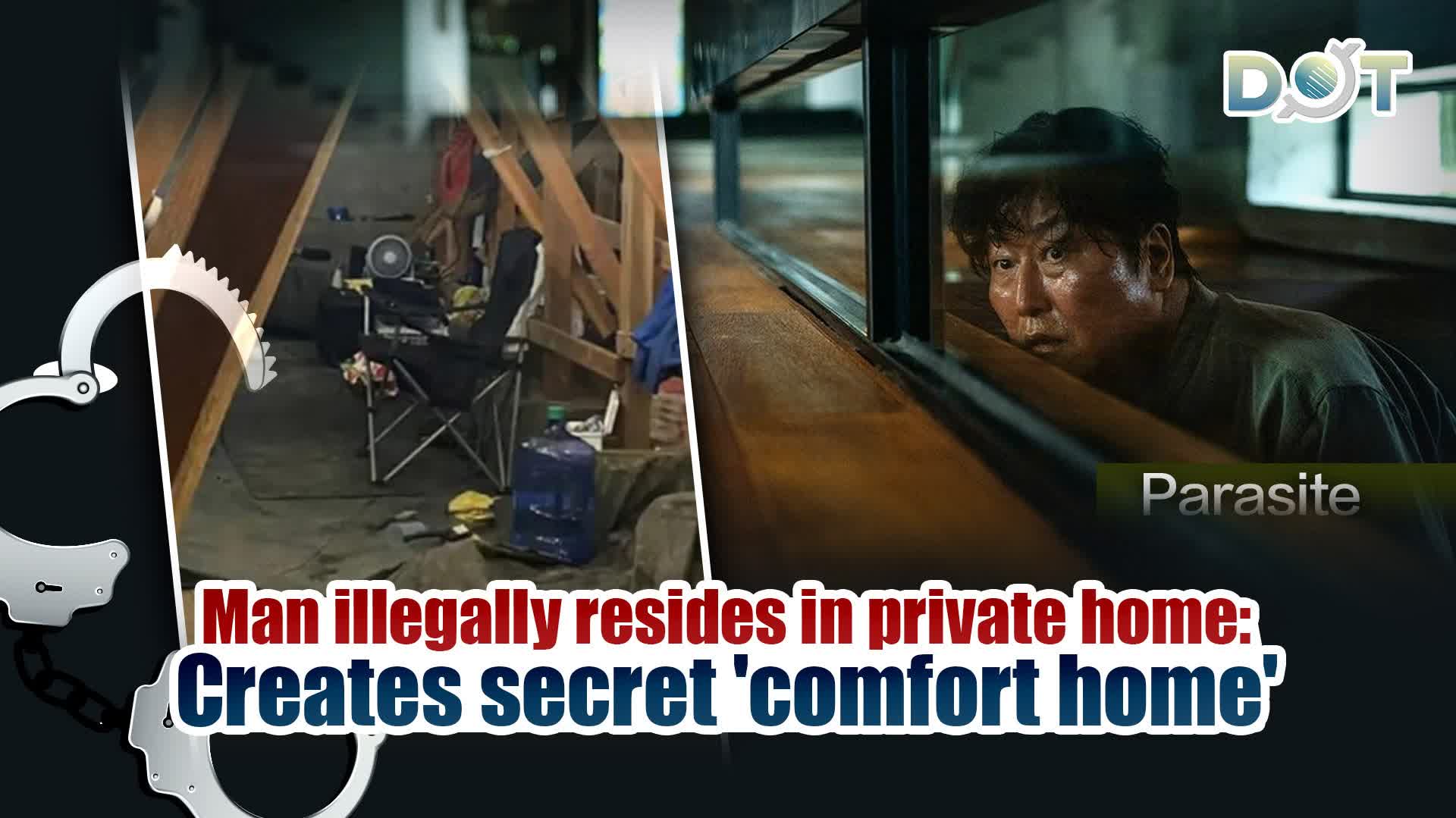 Man illegally resides in private home: Creates secret 'comfort home'
