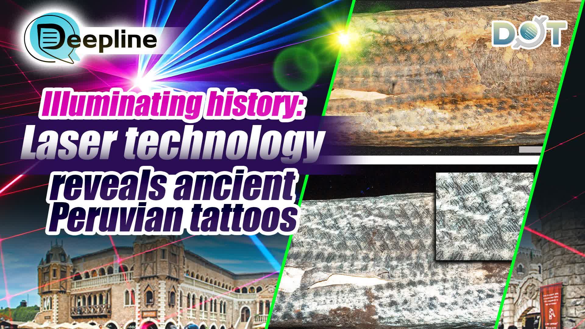 Deepline | Illuminating history: Laser technology reveals ancient Peruvian tattoos