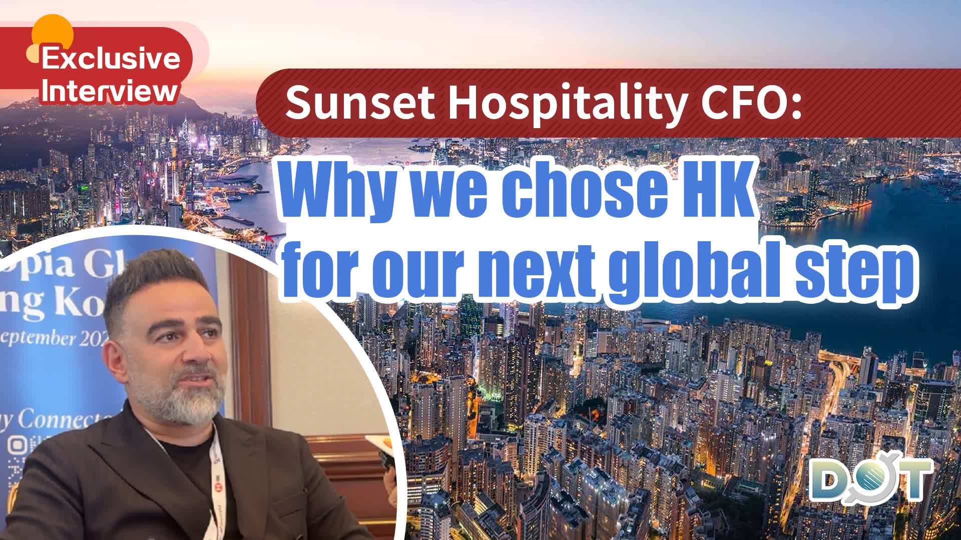 Exclusive Interview | Sunset Hospitality CFO: Why we chose HK for our next global step