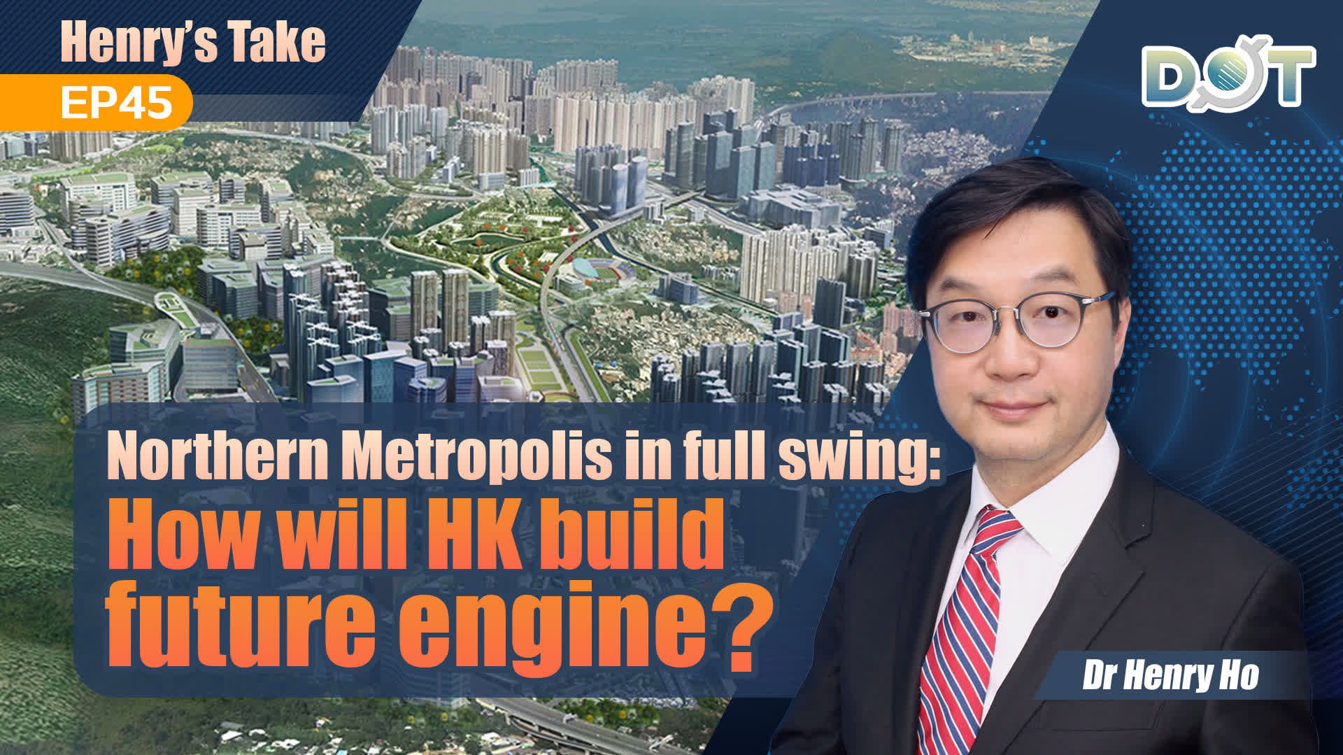 Henry's Take EP45 | Northern Metropolis in full swing: How will HK build future engine?