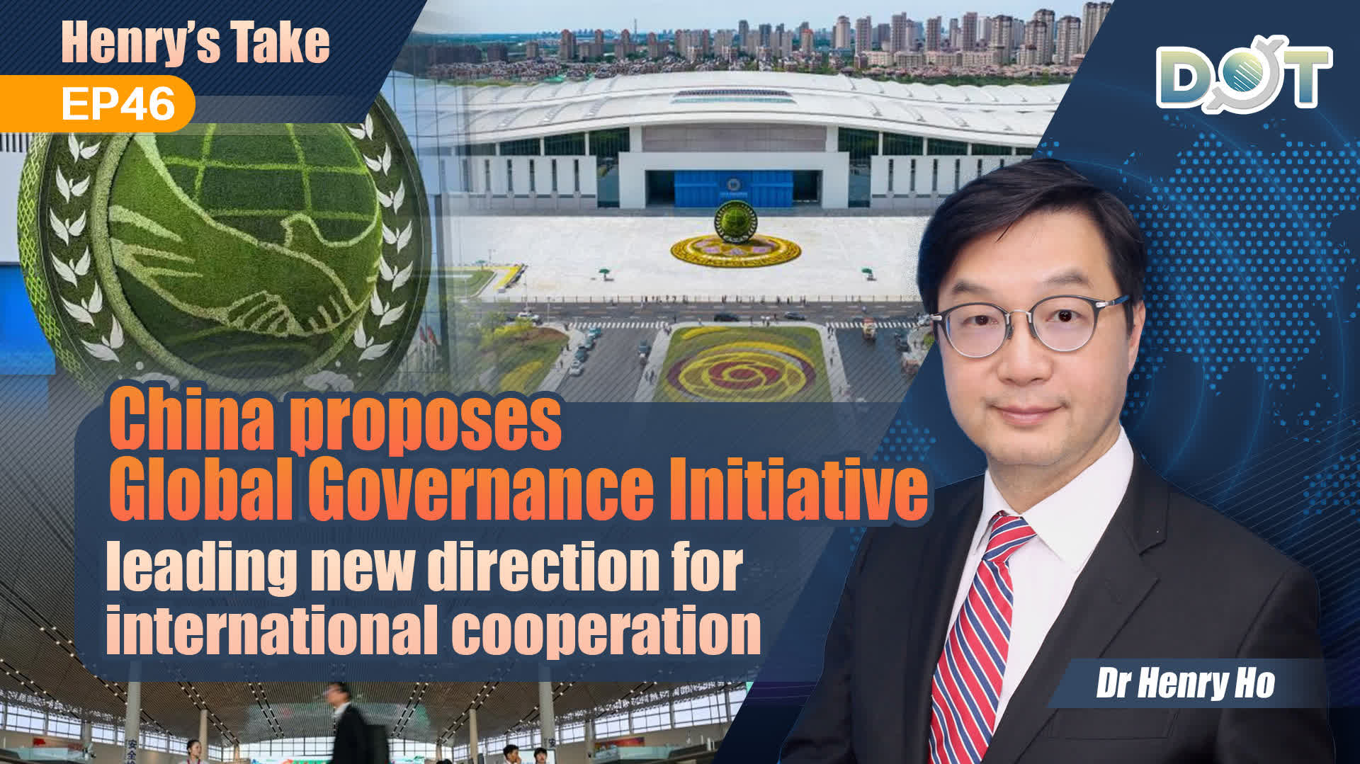 Henry's Take EP46 | China proposes Global Governance Initiative, leading new direction for international cooperation