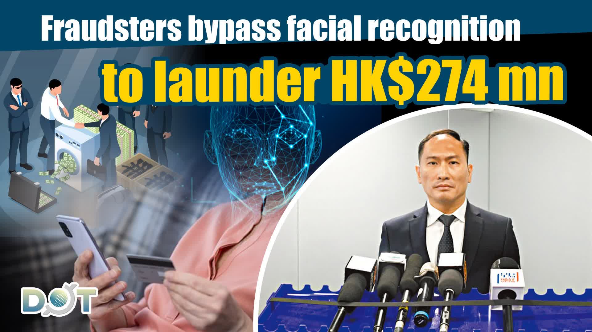 how fraudsters bypass facial recognition and stay... Fraudsters bypass facial recognition to launder HK$274 mn