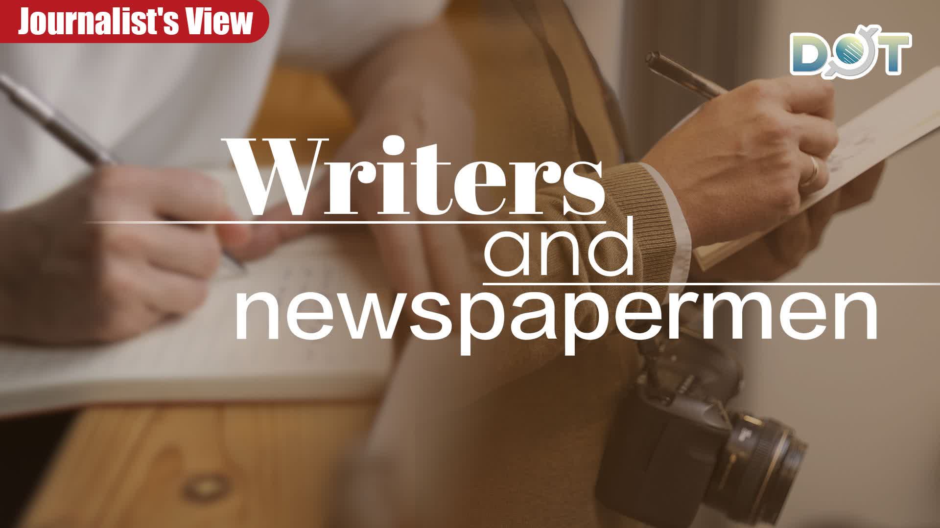 Journalist's View | Writers and newspapermen