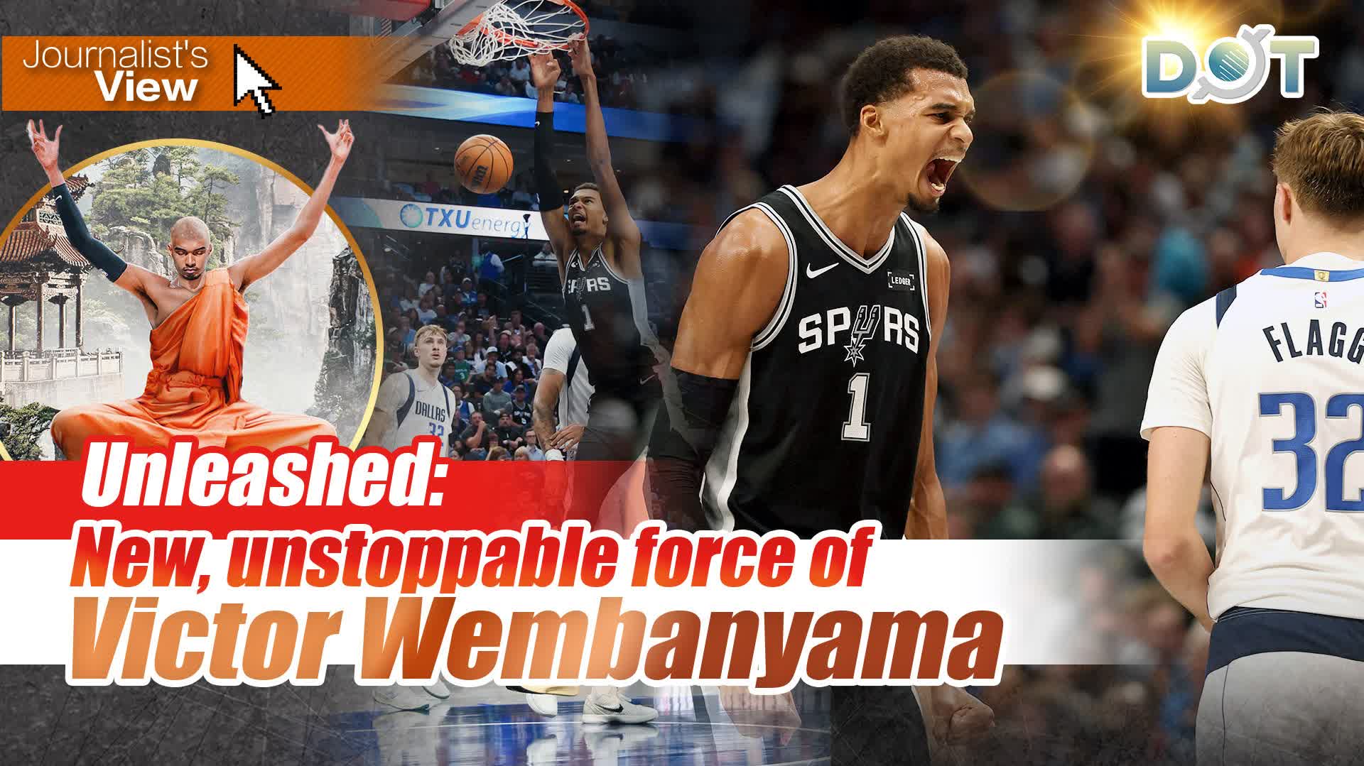 Journalist's View | Unleashed: New, unstoppable force of Victor Wembanyama