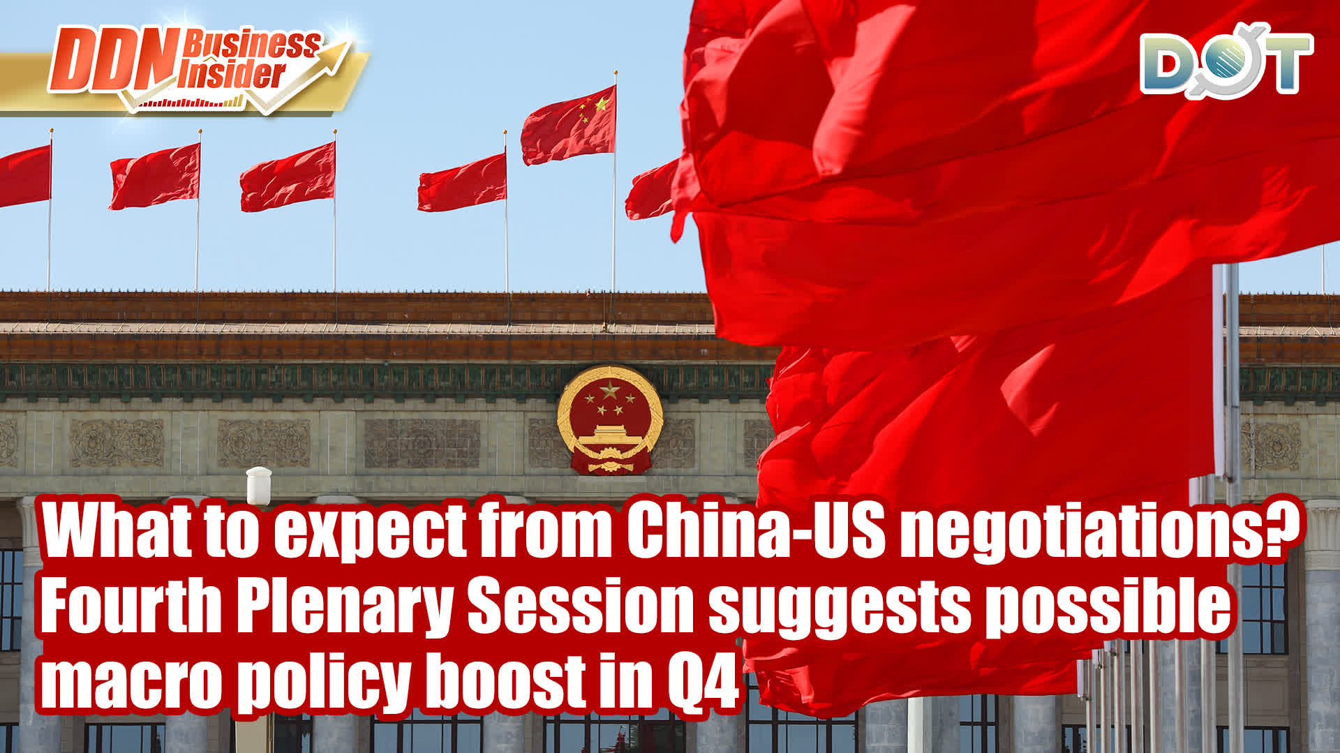 DDN Business Insider | What to expect from China-US negotiations? Fourth Plenary Session suggests possible macro policy boost in Q4