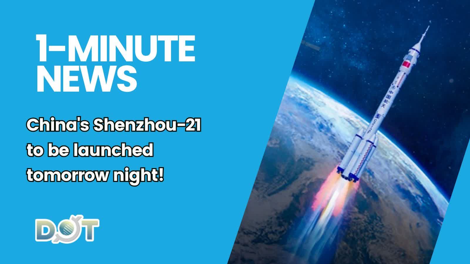 1-minute News | China's Shenzhou-21 to be launched tomorrow night!