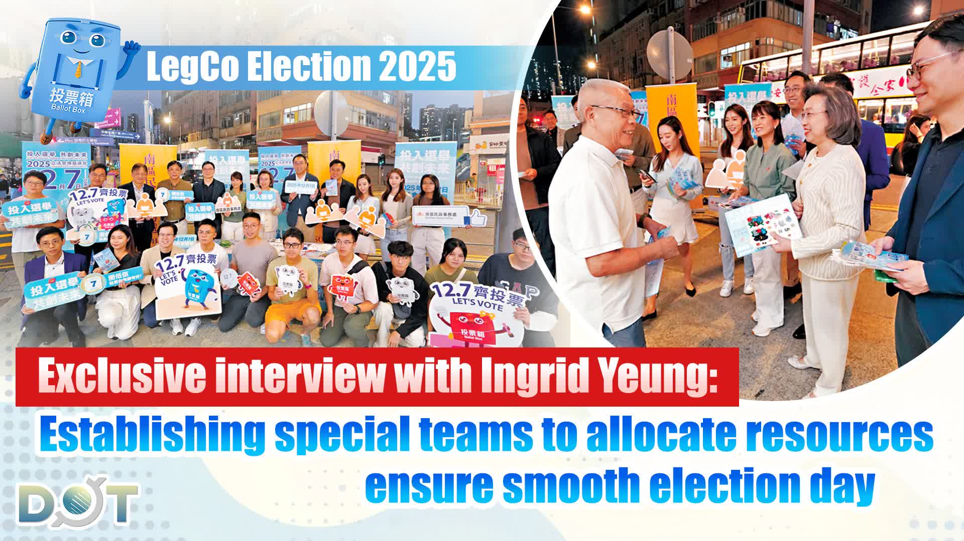 LegCo Election 2025 | Exclusive interview with Ingrid Yeung: Establishing special teams to allocate resources, ensure smooth election day