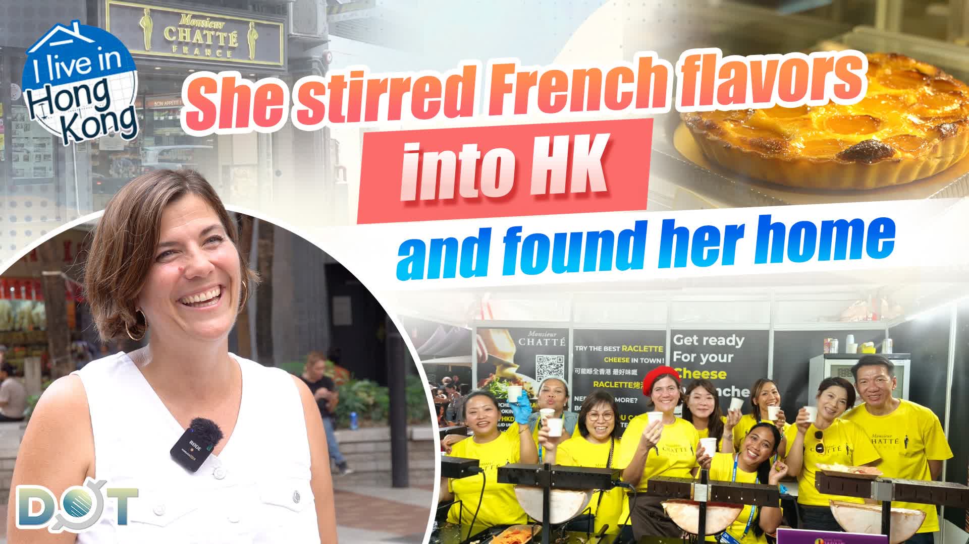 I Live in HK EP4 | She stirred French flavors into HK, and found her home