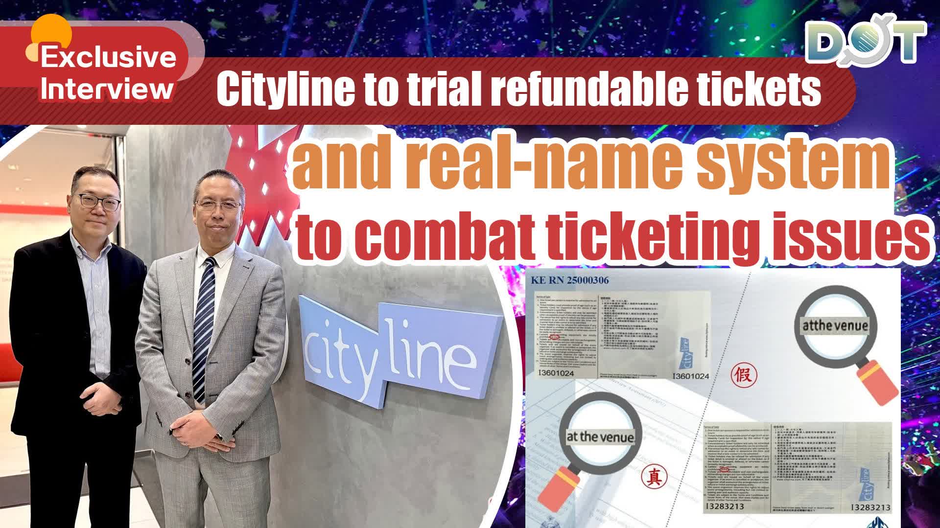 Exclusive Interview | Cityline to trial refundable tickets and real-name system to combat ticketing issues